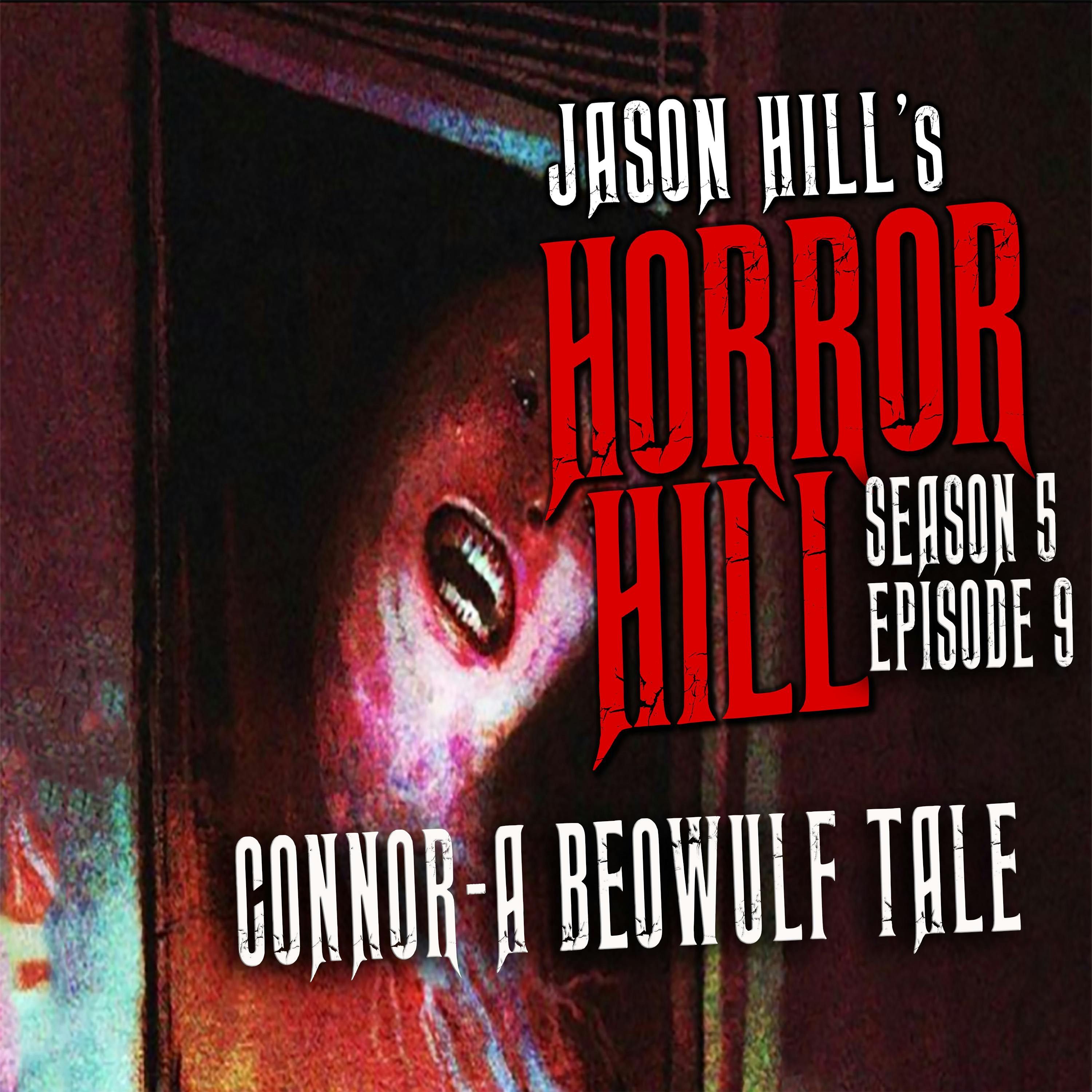 S5 Ep9: S5E09 - "Connor: A Beowulf Tale" - Horror Hill