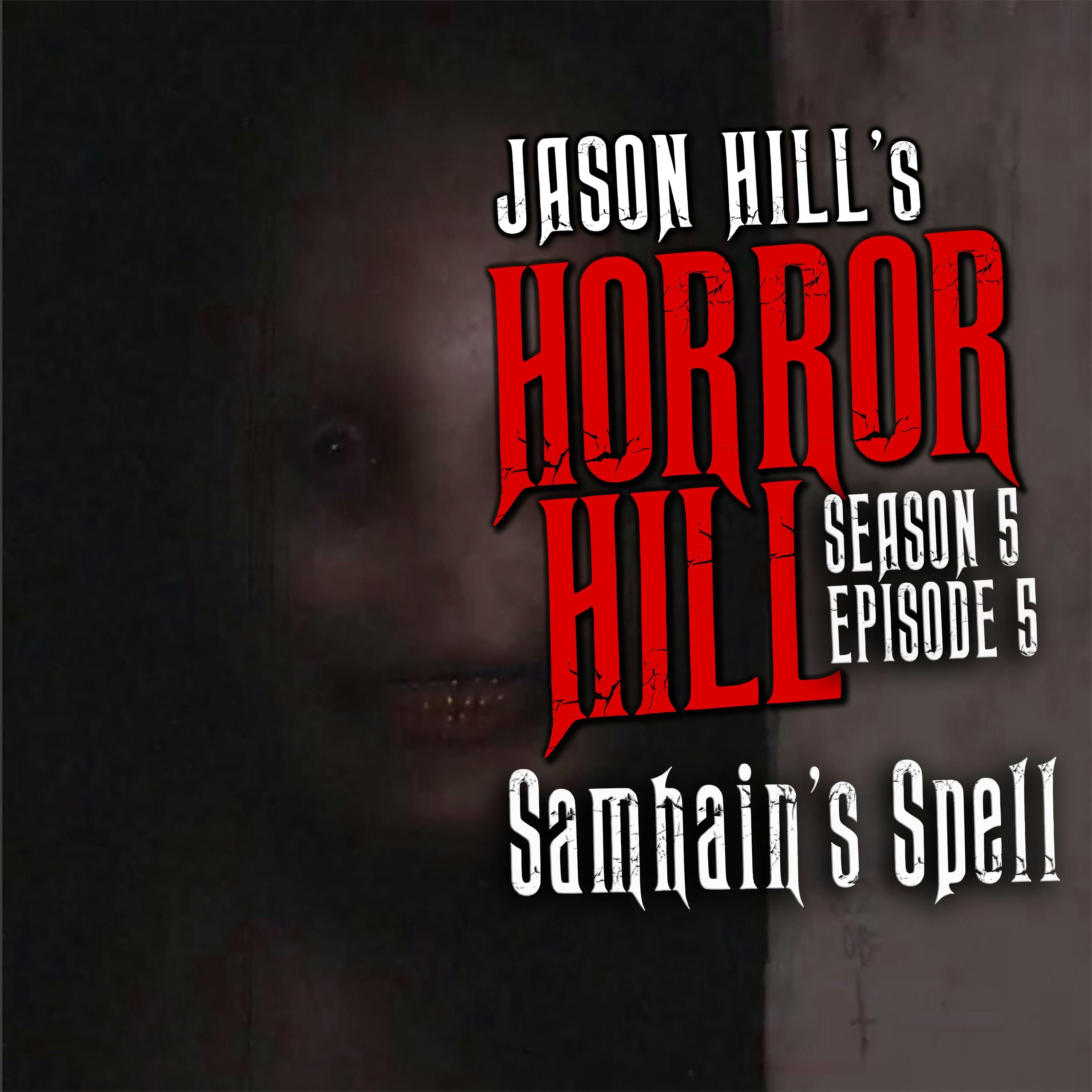 S5 Ep5: S5E05 - "Samhain's Spell" - Horror Hill
