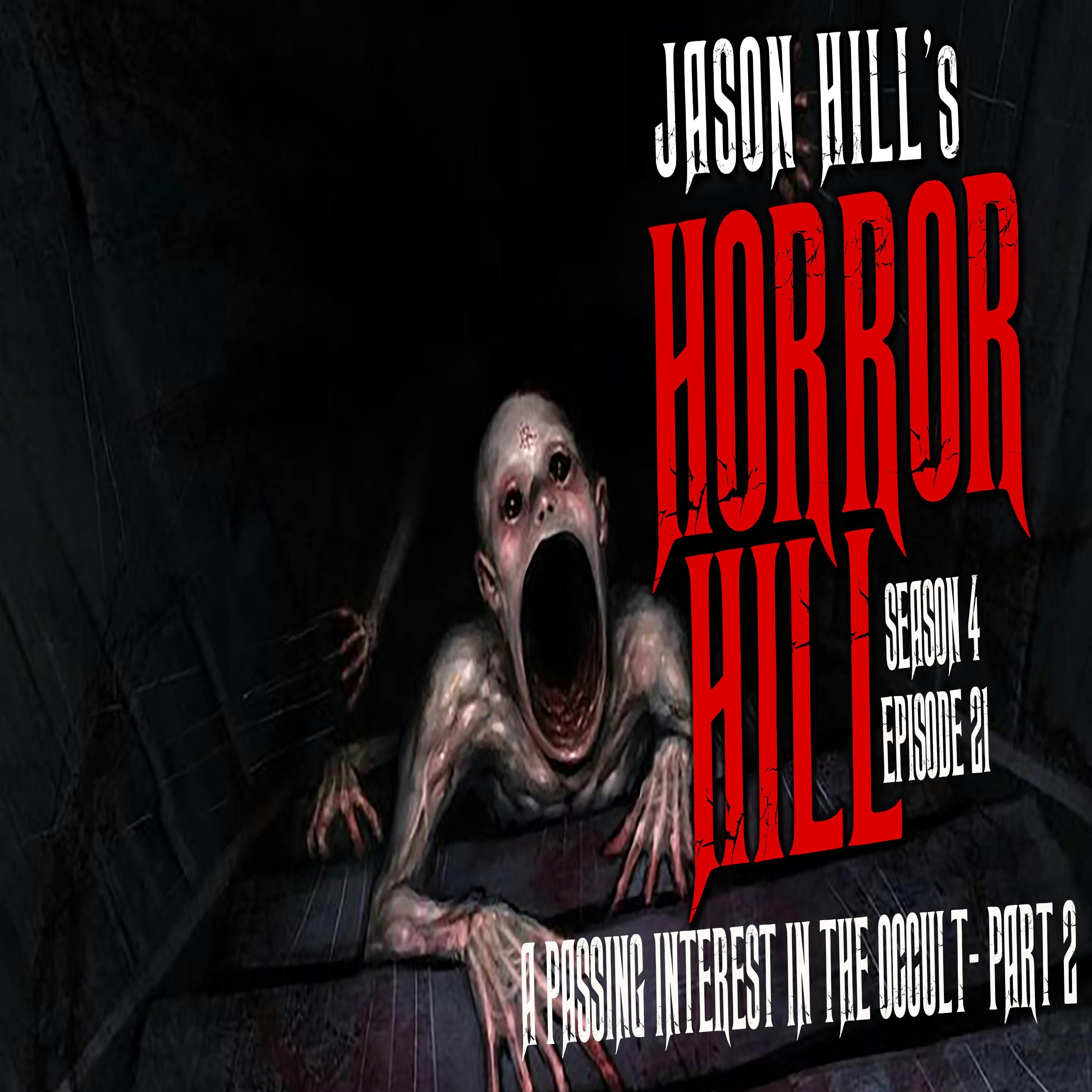 S4 Ep21: S4E21 – "A Passing Interest in the Occult (Part Two)" – Horror Hill