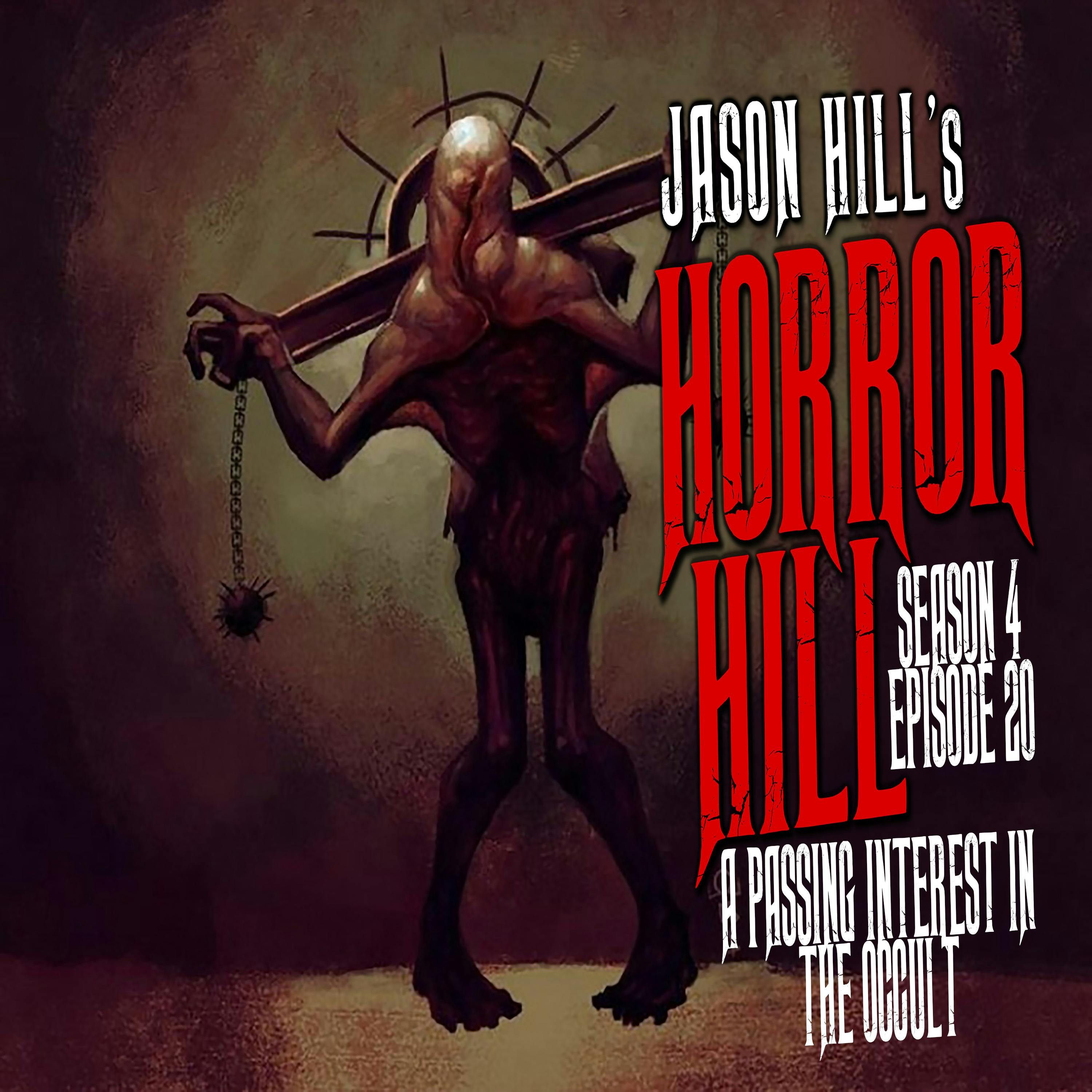 S4 Ep20: S4E20 – "A Passing Interest in the Occult" – Horror Hill