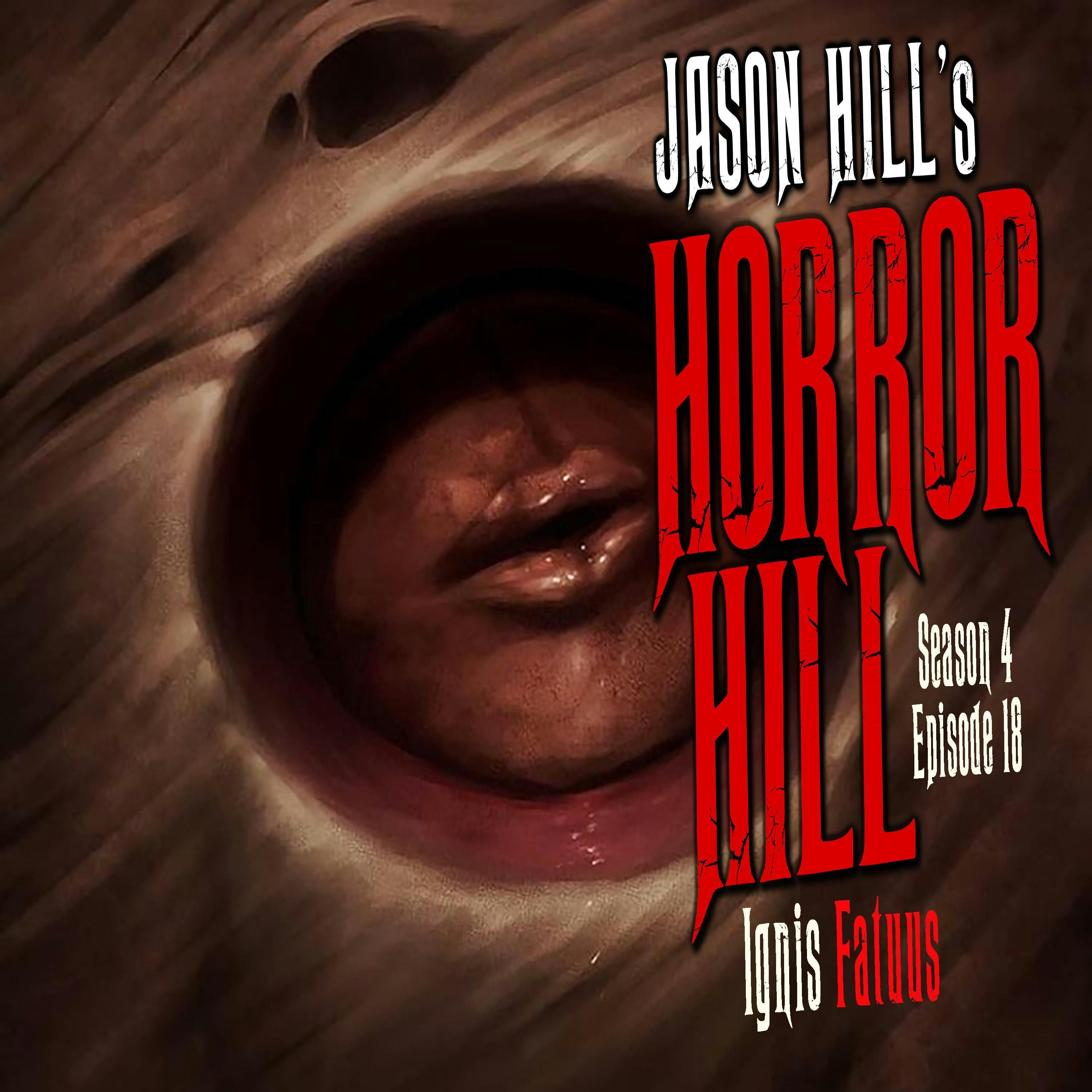 S4 Ep18: S4E18 – "Ignis Fatuus" – Horror Hill