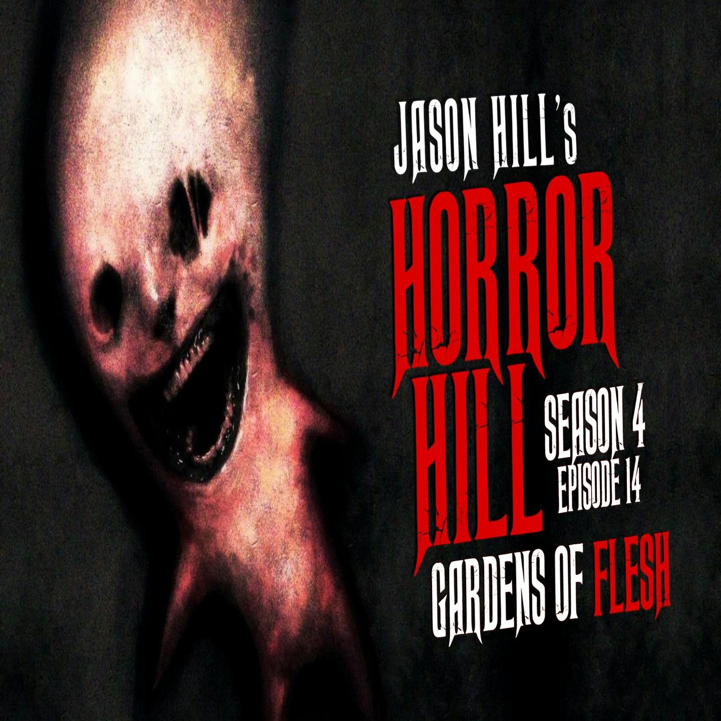 S4 Ep14: S4E14 – "Gardens of Flesh" – Horror Hill
