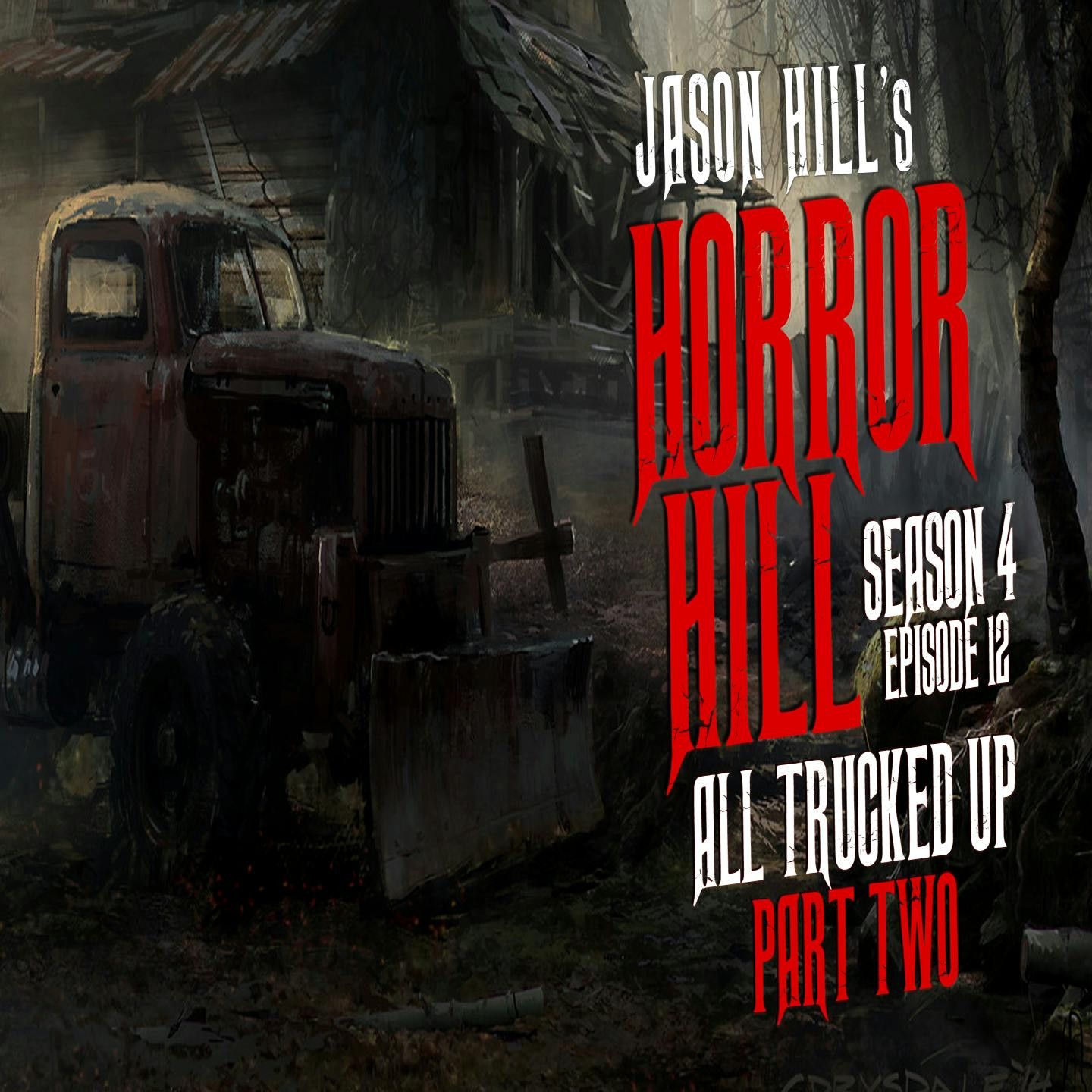 S4 Ep12: S4E12 – "All Trucked Up (Part 2)" – Horror Hill