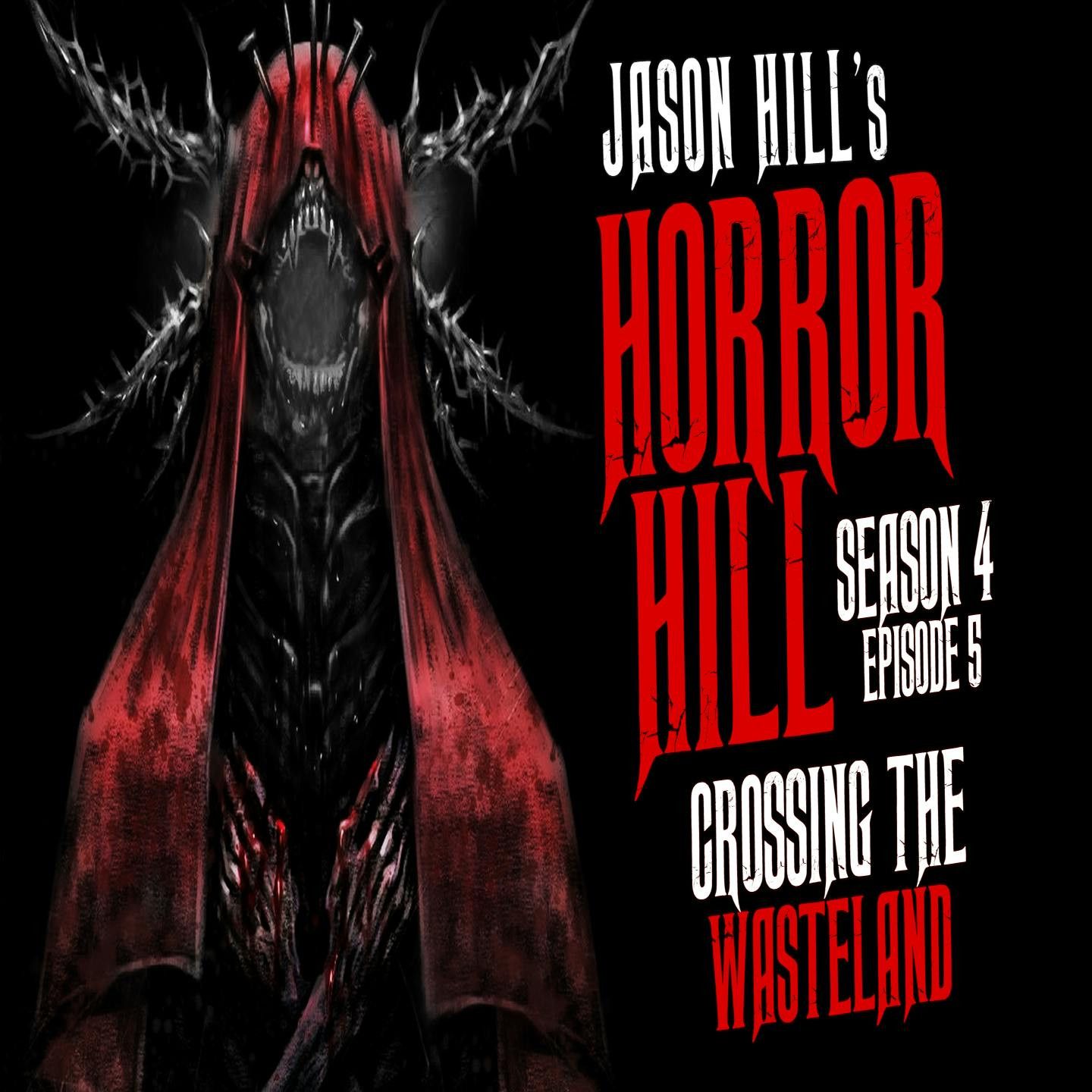 S4 Ep5: S4E05 – "Crossing the Wasteland" – Horror Hill