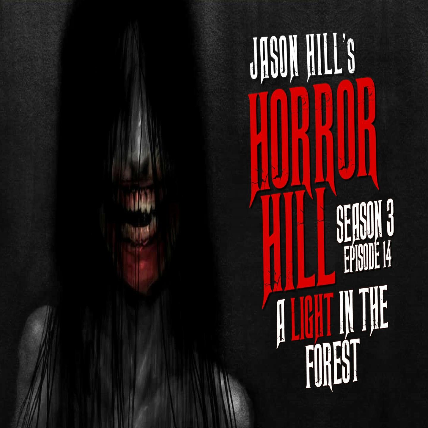 S3 Ep14: S3E14 – "A Light in the Forest" – Horror Hill