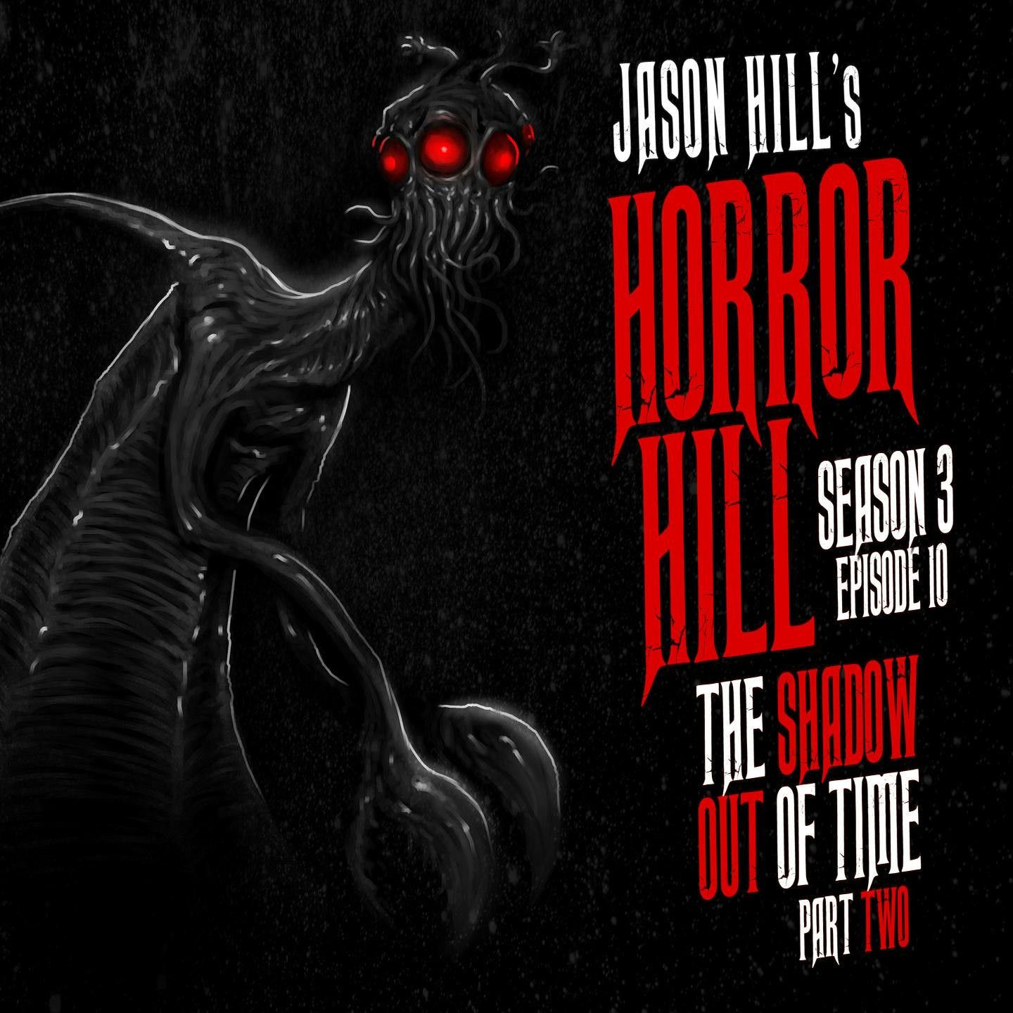 S3 Ep10: S3E10 – "The Shadow Out of Time" (Part 2) – Horror Hill