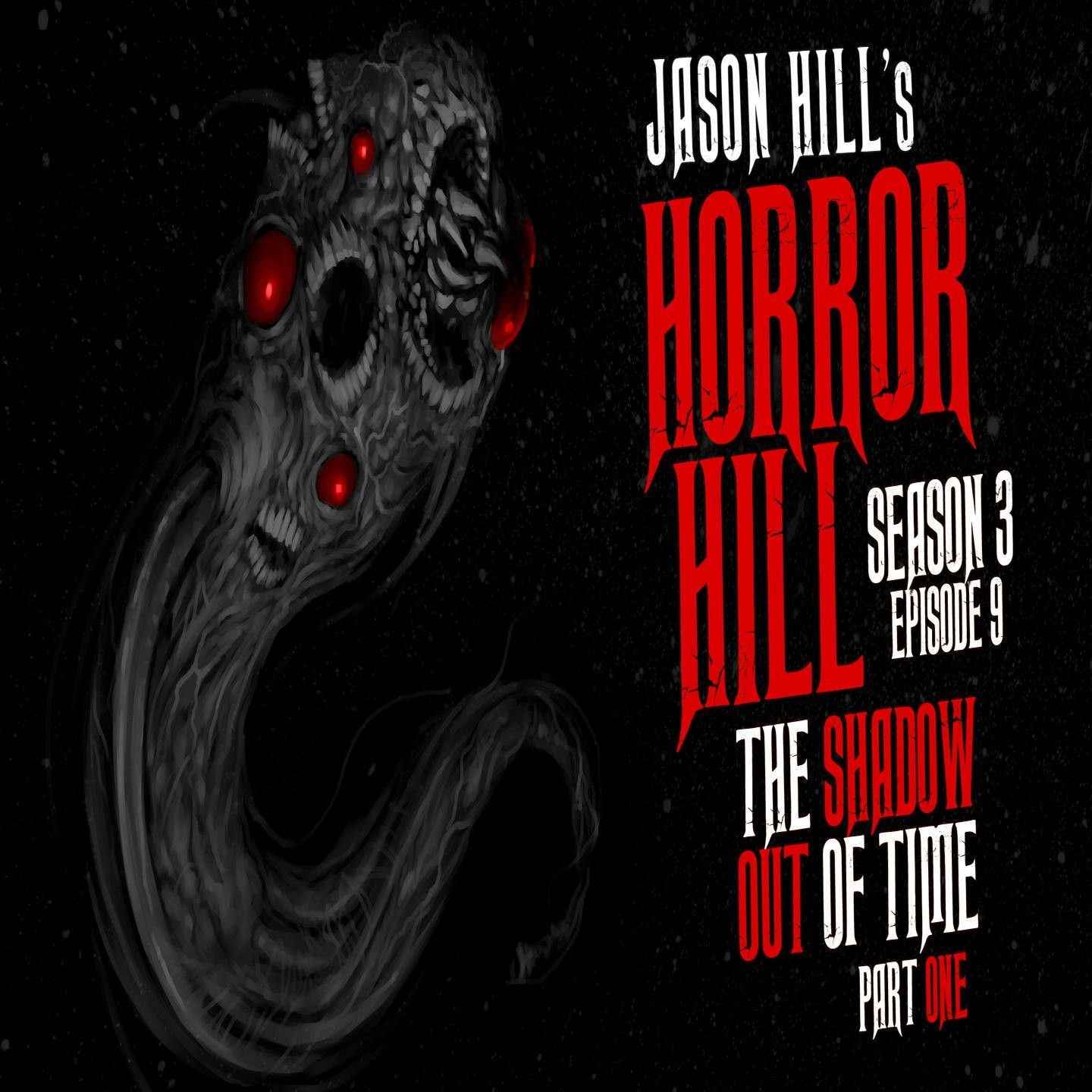 S3 Ep9: S3E09 – "The Shadow Out of Time" (Part 1) – Horror Hill