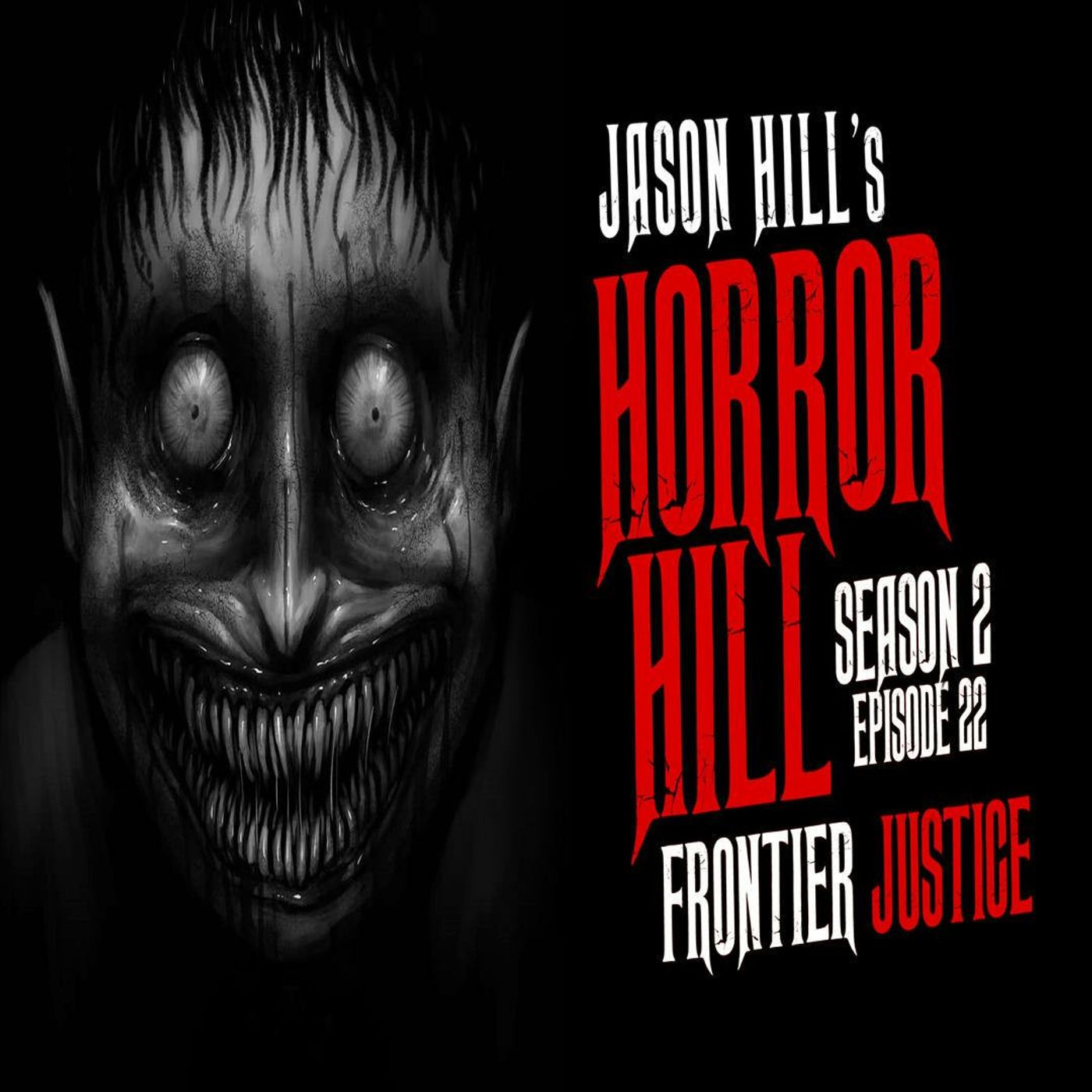 S2 Ep22: S2E22 – "Frontier Justice" – Horror Hill