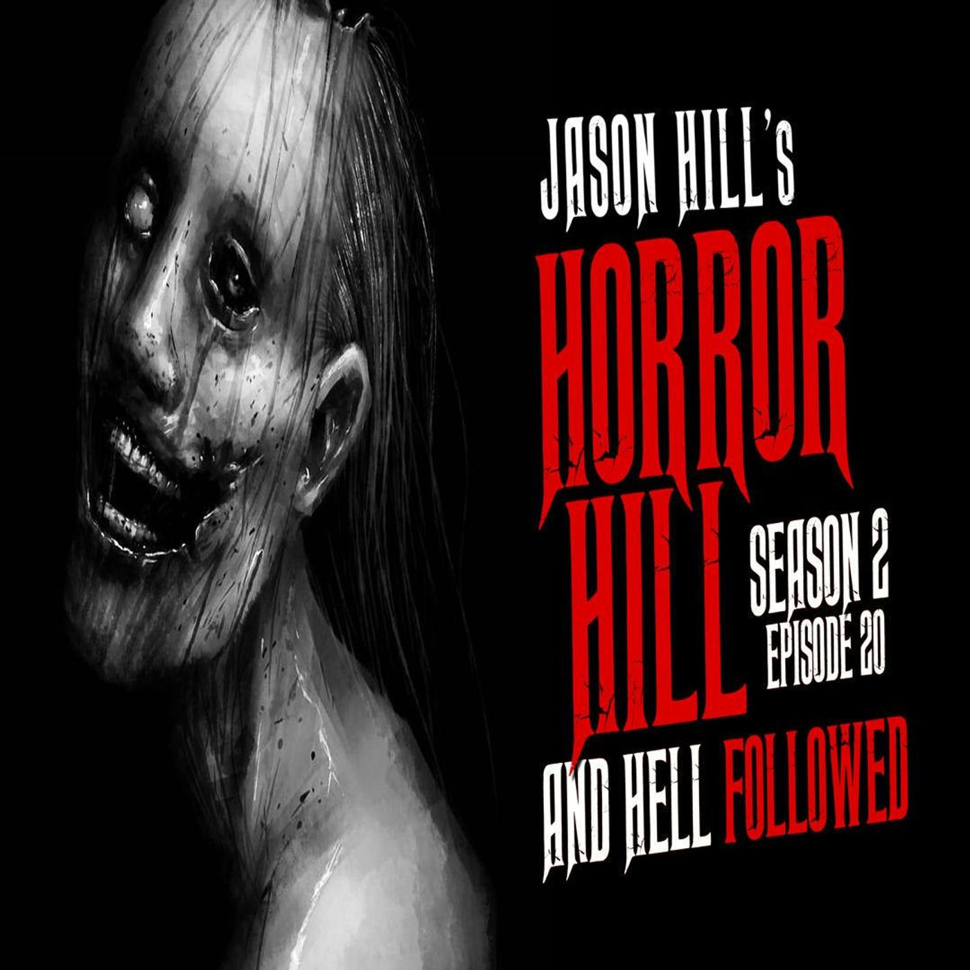S2 Ep20: S2E20 – "And Hell Followed" – Horror Hill