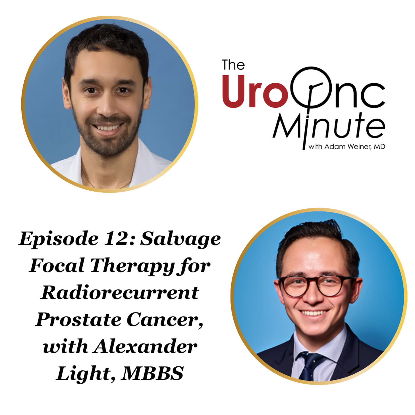 The UroOnc Minute: Salvage Focal Therapy for Radiorecurrent Prostate Cancer, with Alexander Light, MBBS episode artwork