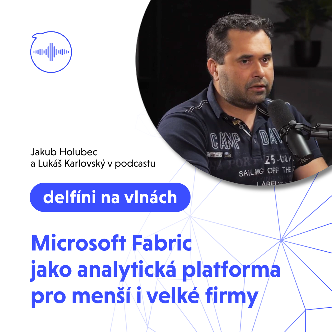 31: Microsoft Fabric jako analytická platforma pro menší i velké firmy episode artwork
