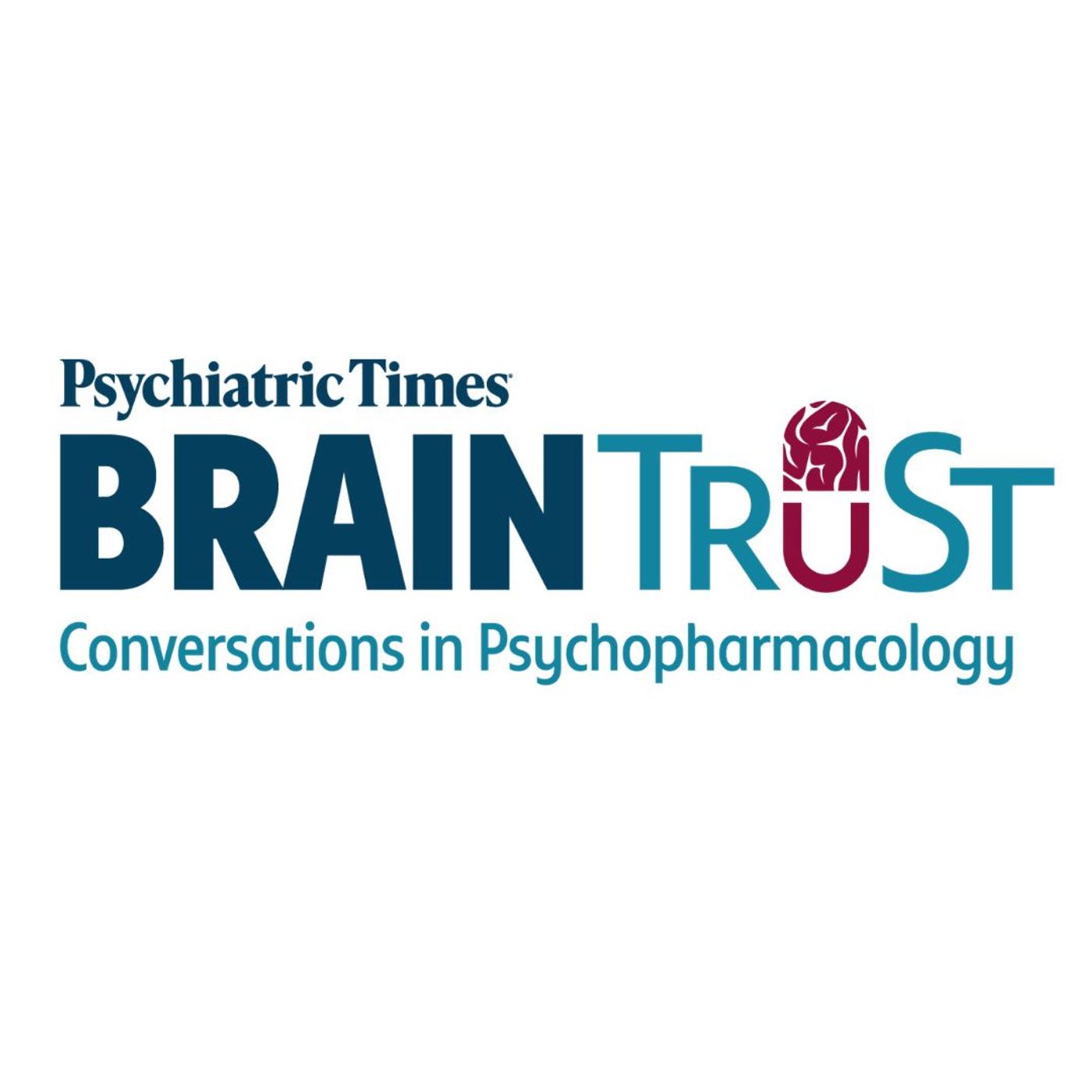 Brain Trust: Conversations in Psychopharmacology