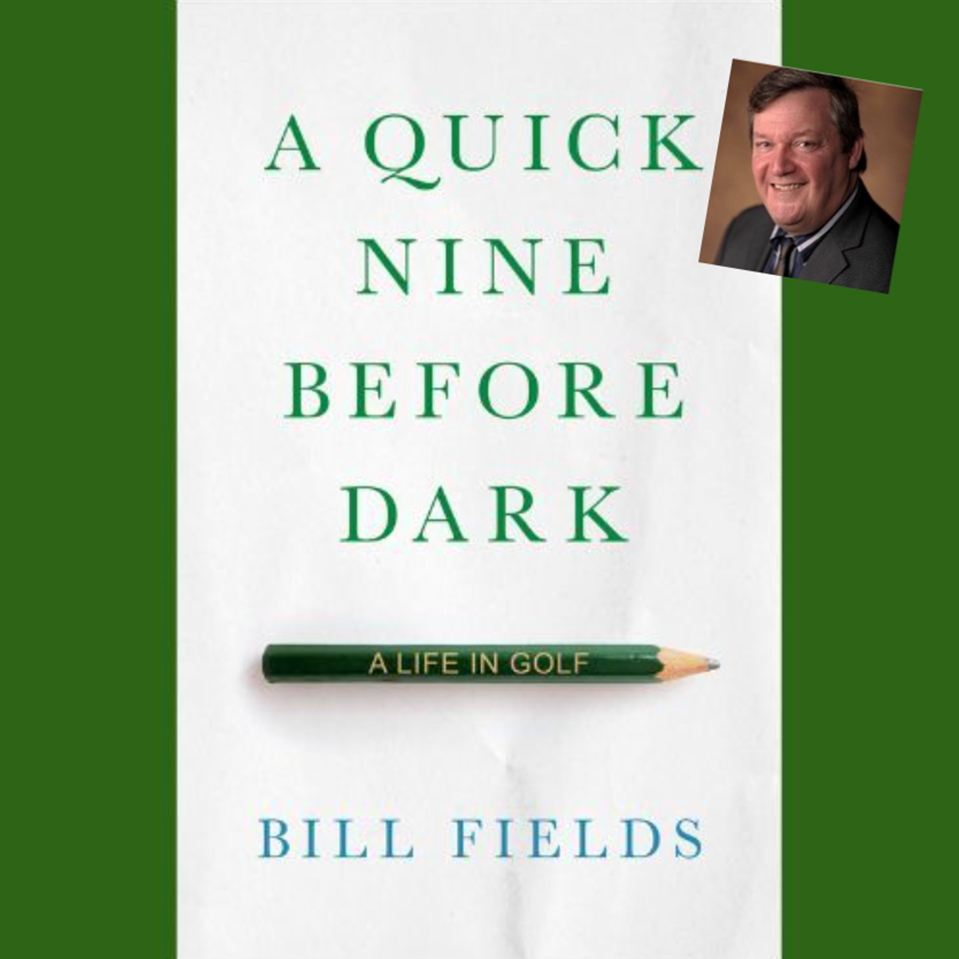 Bill Fields: Recapping Rory McIlroy's Win at the Masters, and Getting in "A Quick Nine Before Dark"