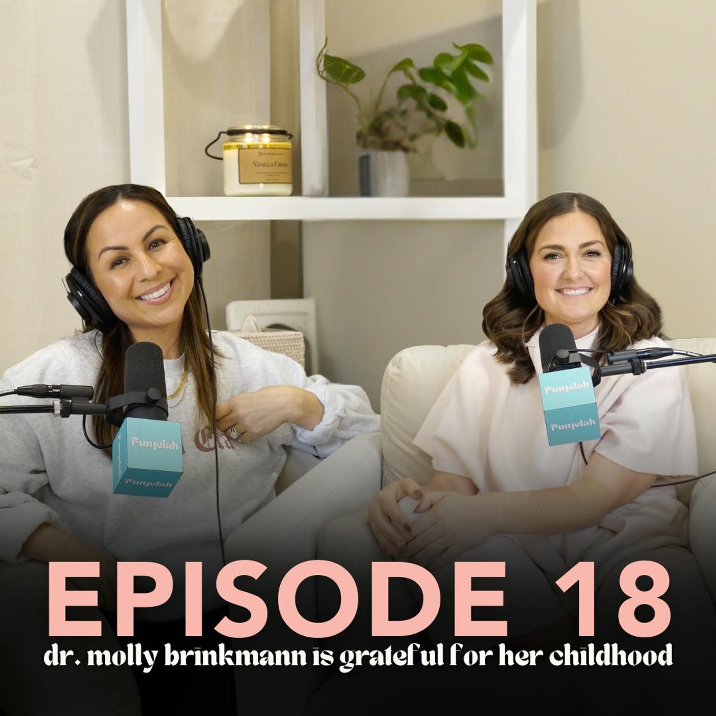 18: Dr. Molly Brinkmann is Grateful for Her Childhood