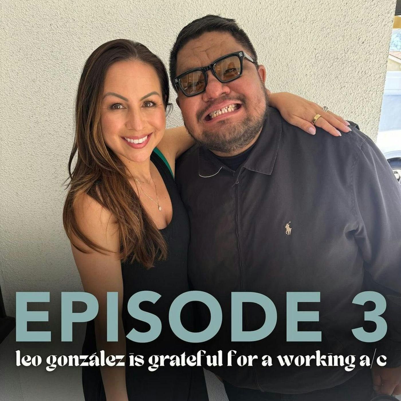 3: Leo González is Grateful for a Working A/C