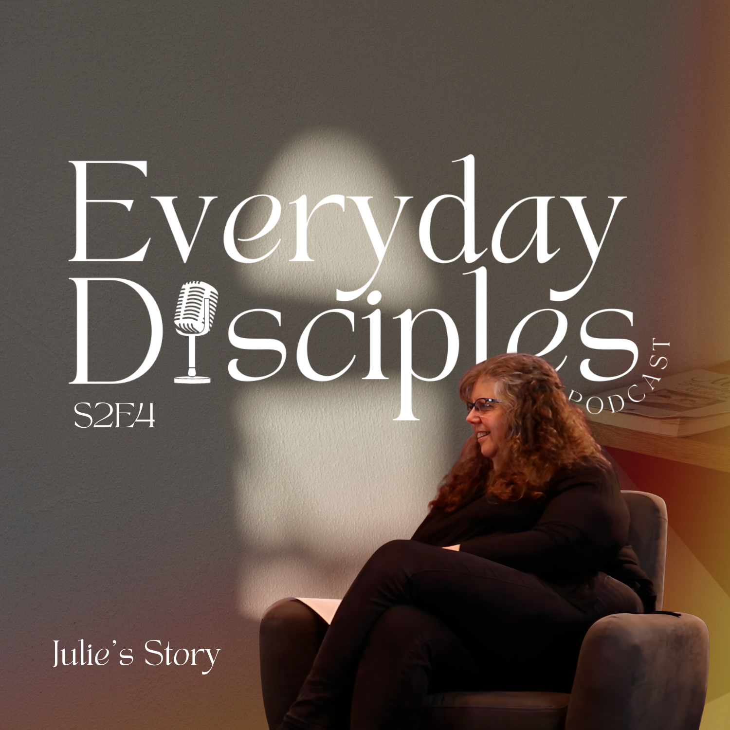 S2 Ep4: Everyday Disciples Podcast | S2E4: Julie Mills on Divorce, Singleness, and Healing episode artwork