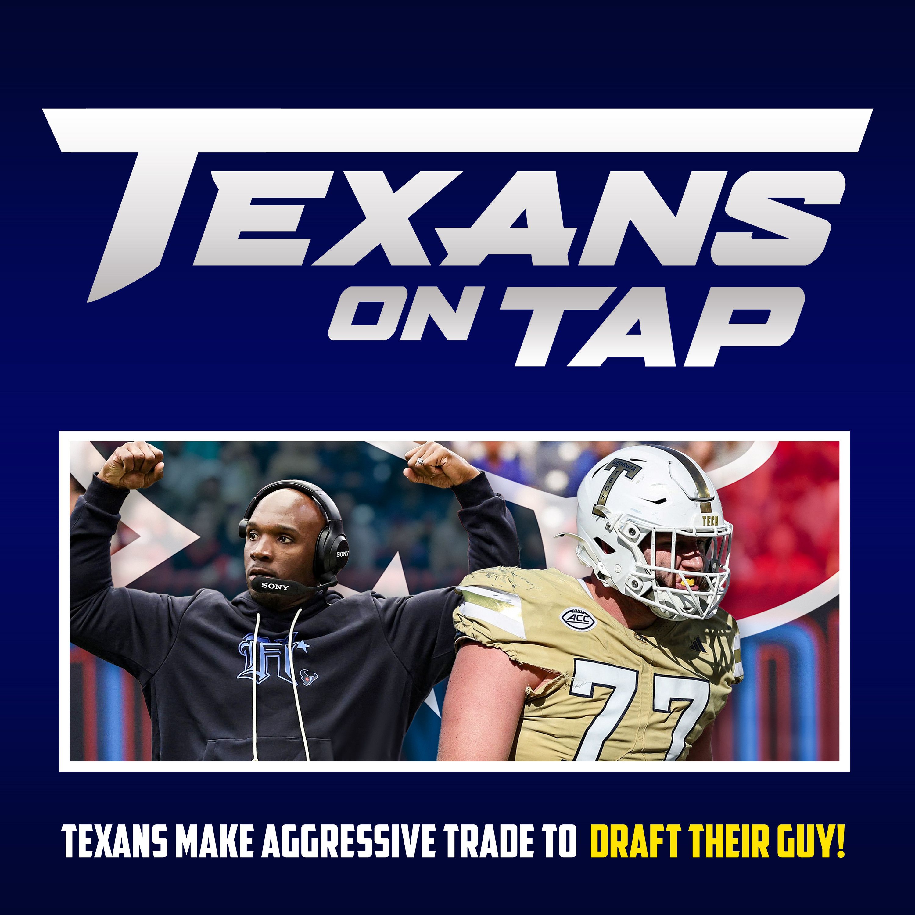 S4 Ep4: Draft Reaction: Texans aggressive trade to get their guy! episode artwork