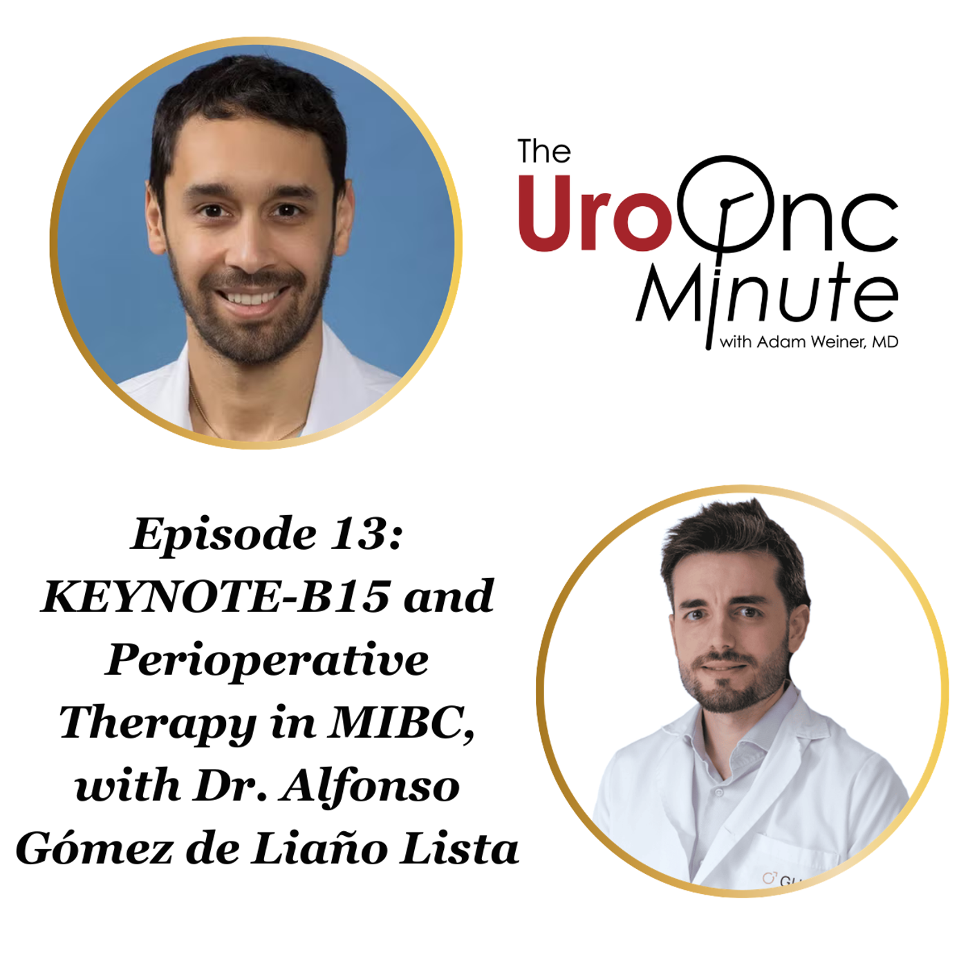 The UroOnc Minute: KEYNOTE-B15 and Perioperative Therapy in MIBC, with Dr. Alfonso Gómez de Liaño Lista episode artwork