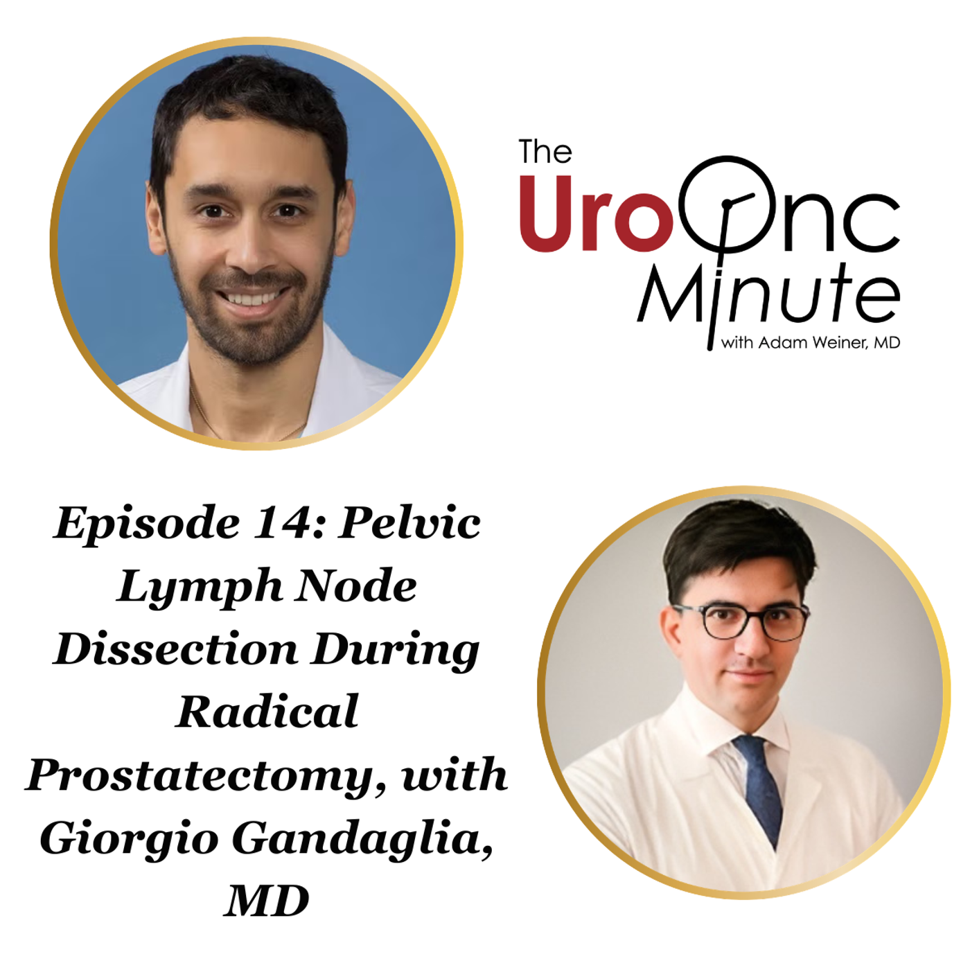 The UroOnc Minute: Pelvic Lymph Node Dissection During Radical Prostatectomy, with Giorgio Gandaglia, MD episode artwork