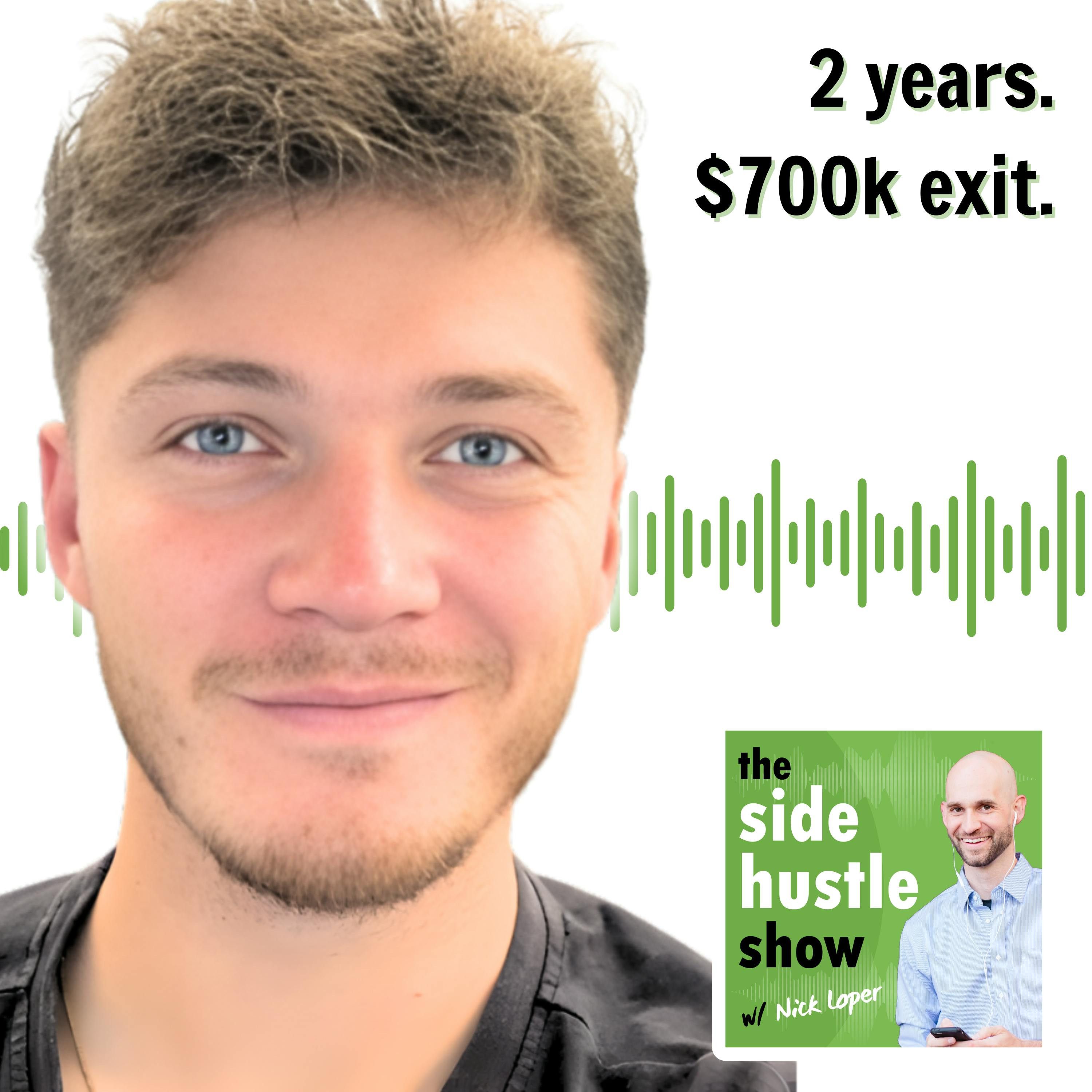 736: 736: Replaced His Salary in 5 Months and Set Up a $700k Exit