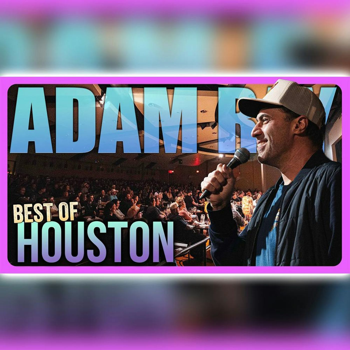 #858 Houston Crowd Goes OFF | Best Of Houston | Adam Ray Comedy episode artwork