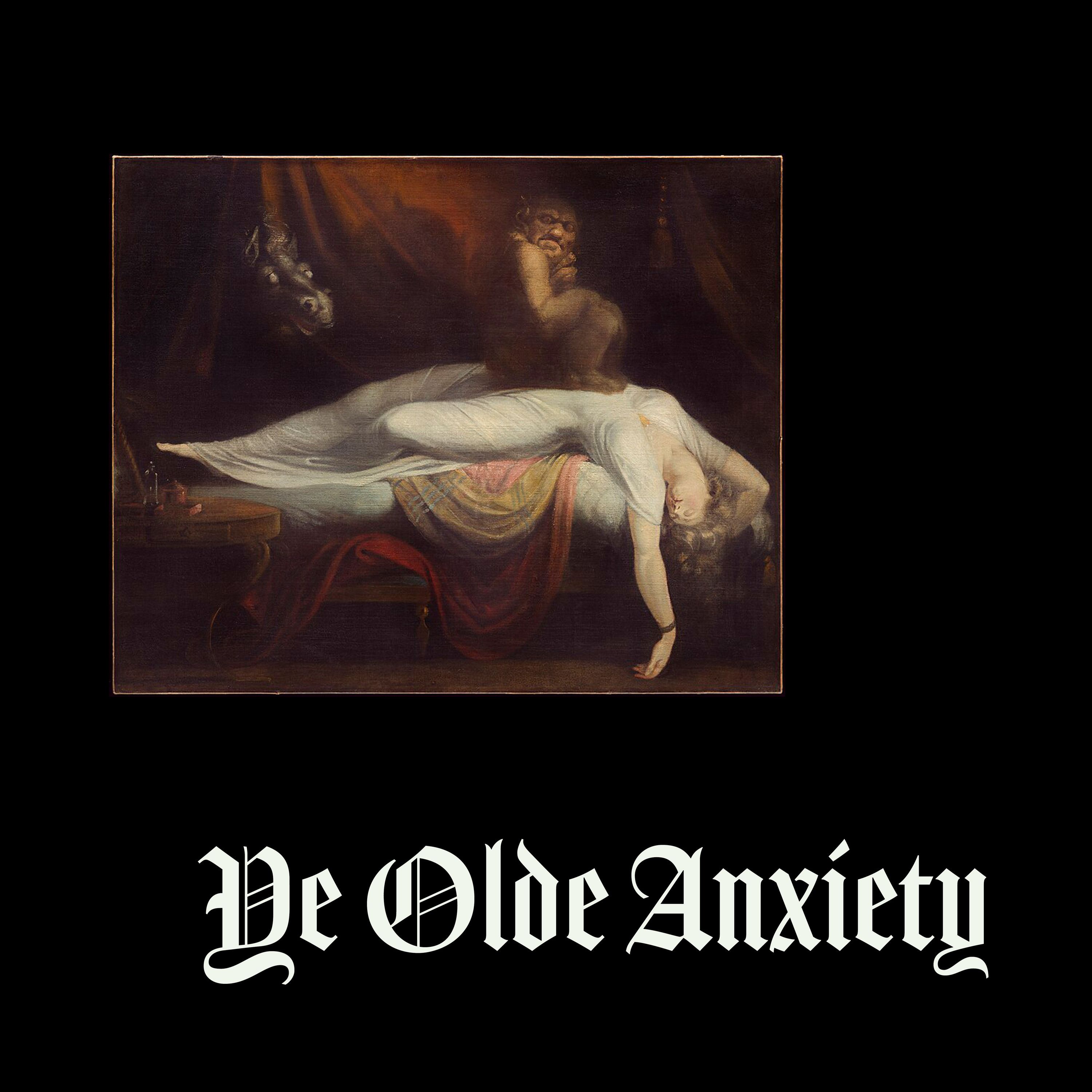 Ye Olde Anxiety
