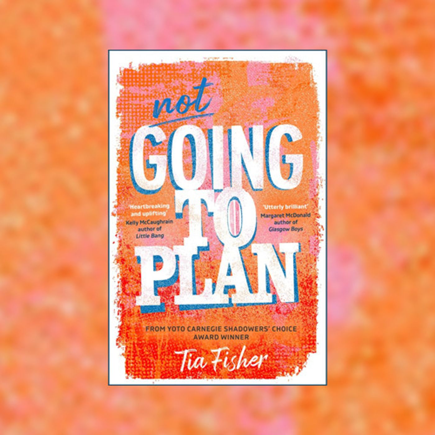 476: Tia Fisher - Not Going to Plan - Carnegie Medal for Writing episode artwork