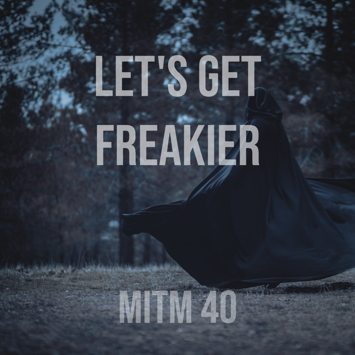 MITM: 40 Let's Get Freakier episode artwork