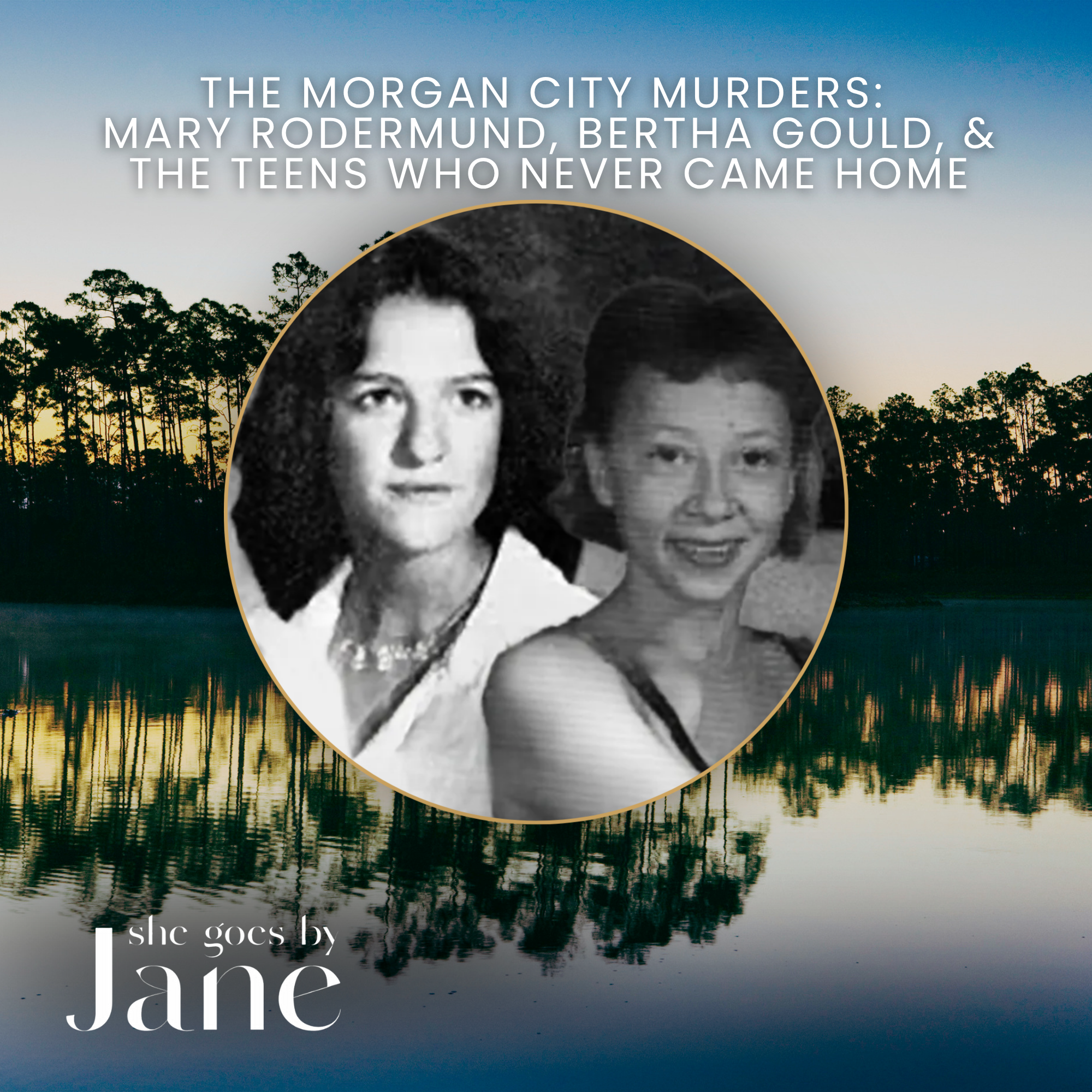 130: The Morgan City Murders: Mary Rodermund, Bertha Gould, and the Teens Who Never Came Home episode artwork