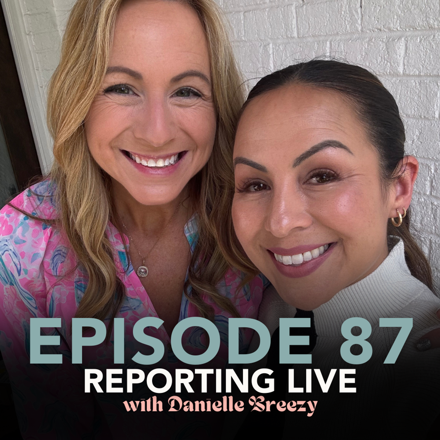 87: Reporting Live with Danielle Breezy