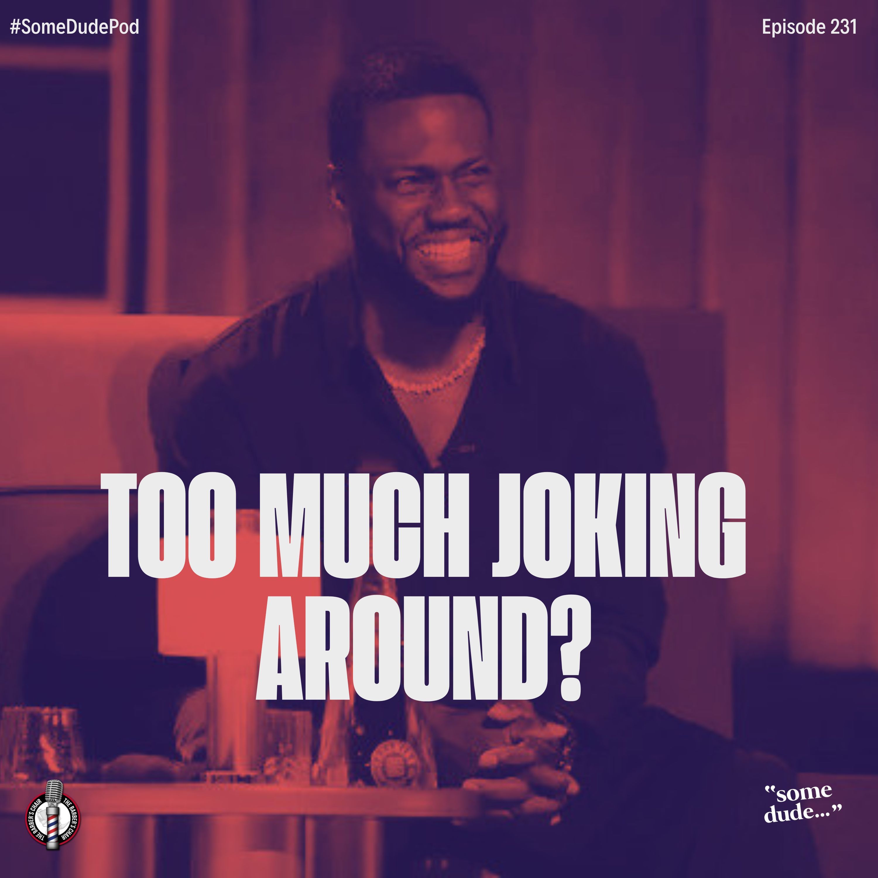 Too Much Joking Around? | #SomeDudePod Episode 231 episode artwork