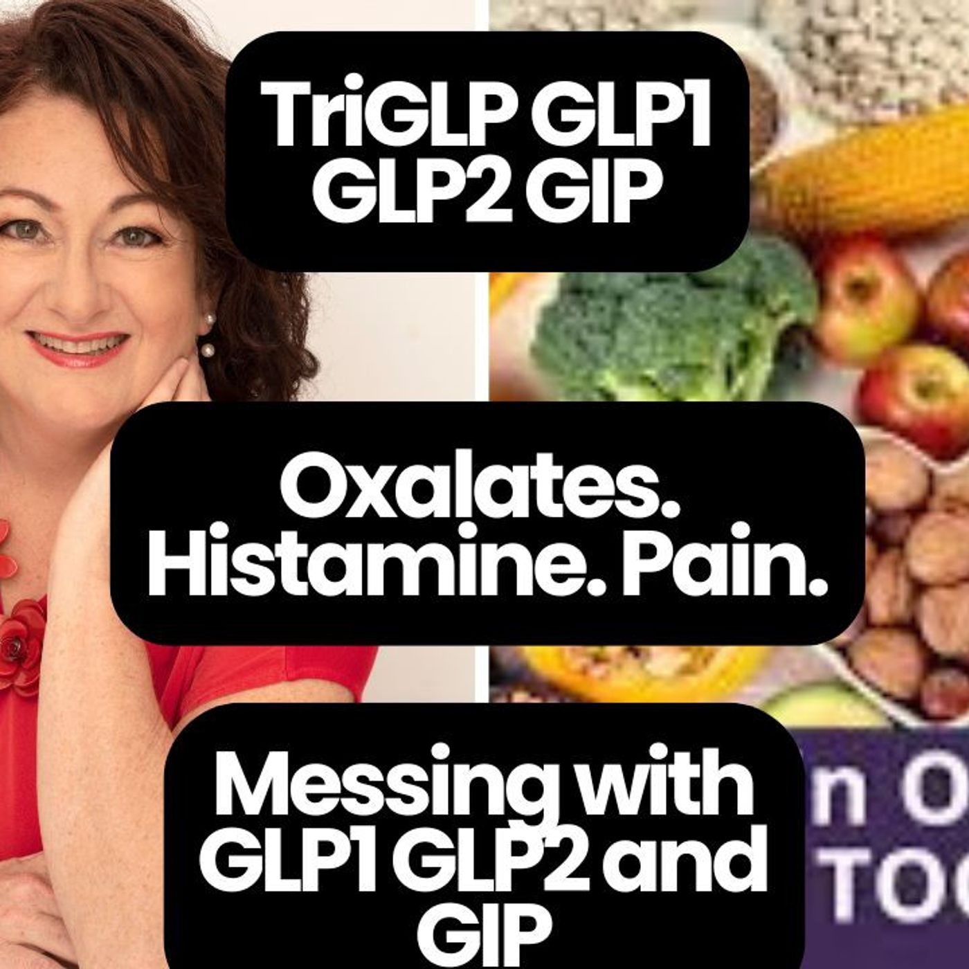 355: Oxalates, Histamines & GLP1 GLP2 & GIP Resistance:  How Plant Toxins Disrupt Signalling & Metabolism