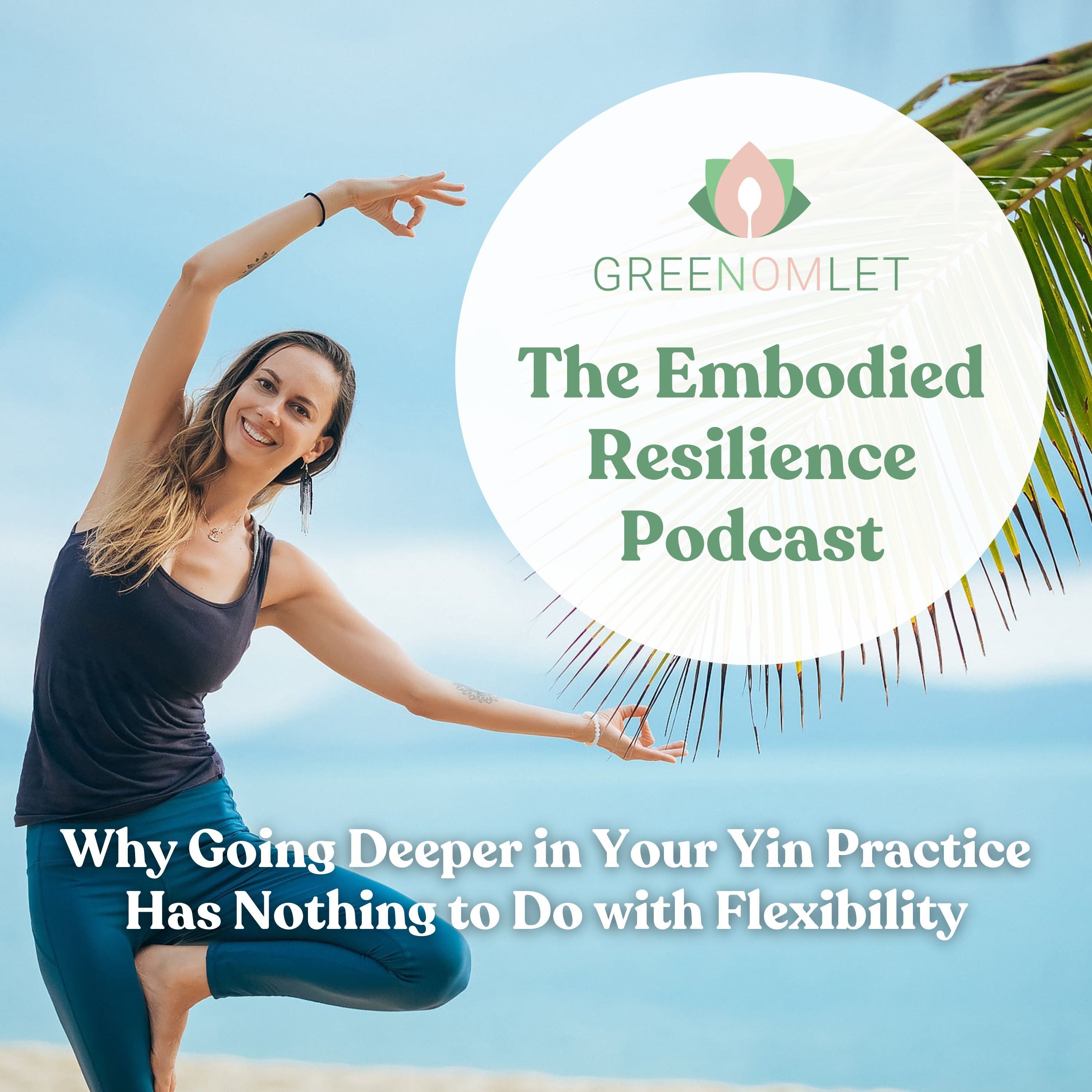 30: Why Going Deeper in Your Yin Practice Has Nothing to Do with Flexibility episode artwork