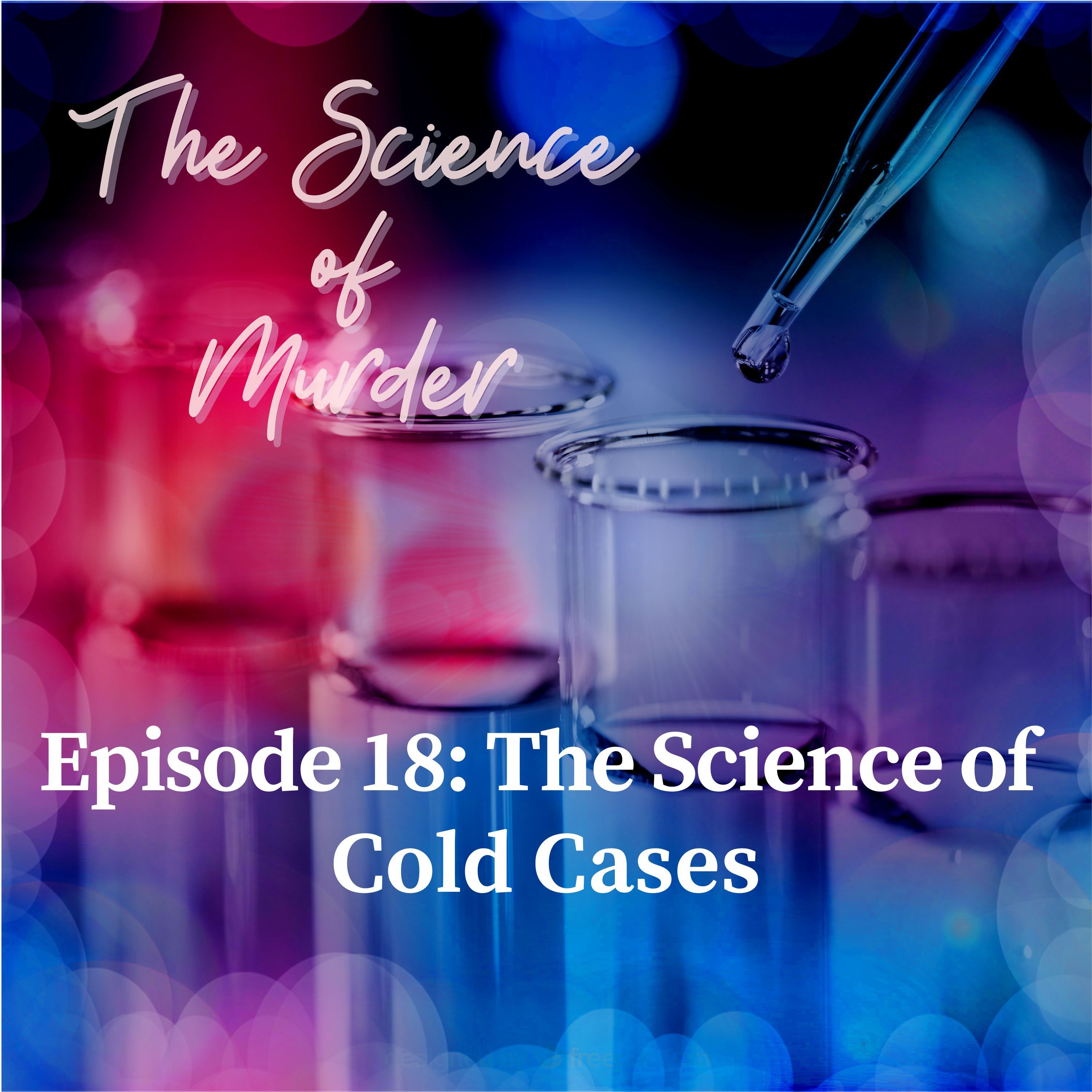 18: Ep. 18: The Science of Cold Cases episode artwork