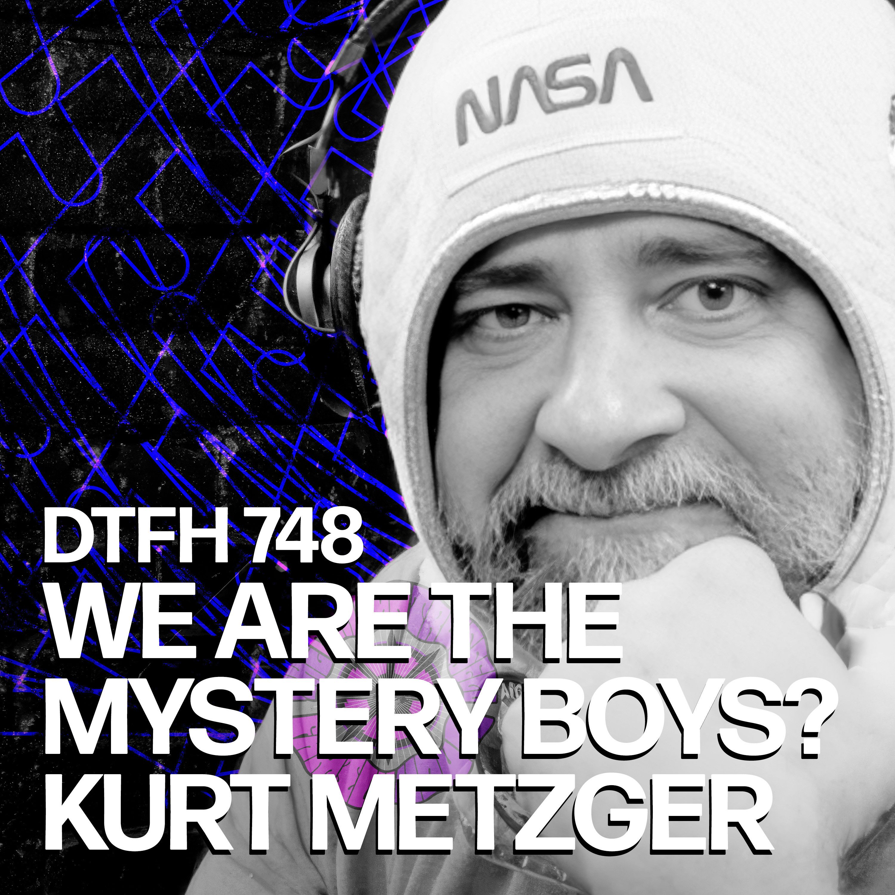 752: We Are The Mystery Boys? Kurt Metzger