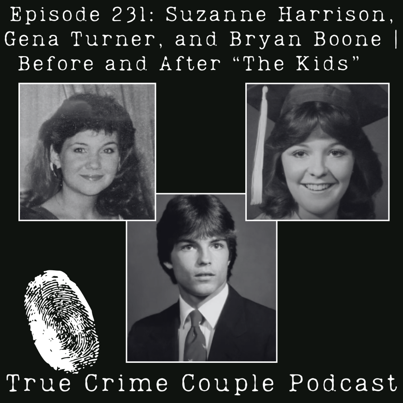 Episode 231: Suzanne Harrison, Gena Turner, and Bryan Boone | Before and After "The Kids"