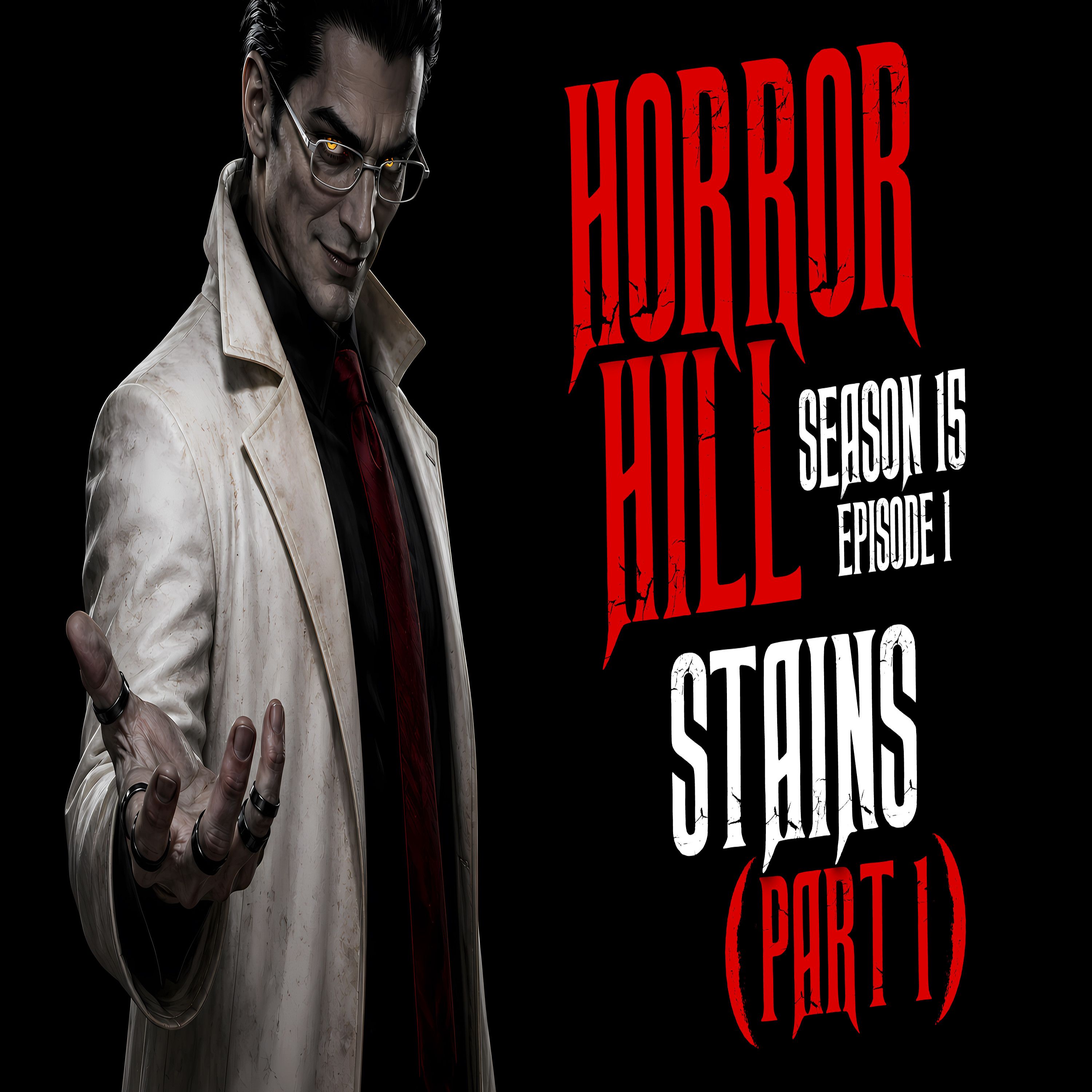 S15 Ep1: S15E01 - "Stains" (Part 1) - Horror Hill