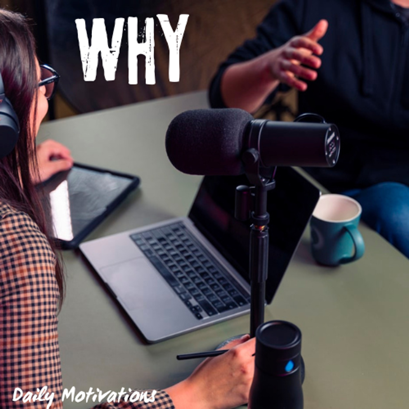 The Most Life-Changing 20 Minute Episode You’ll Ever Listen to. “Why”
