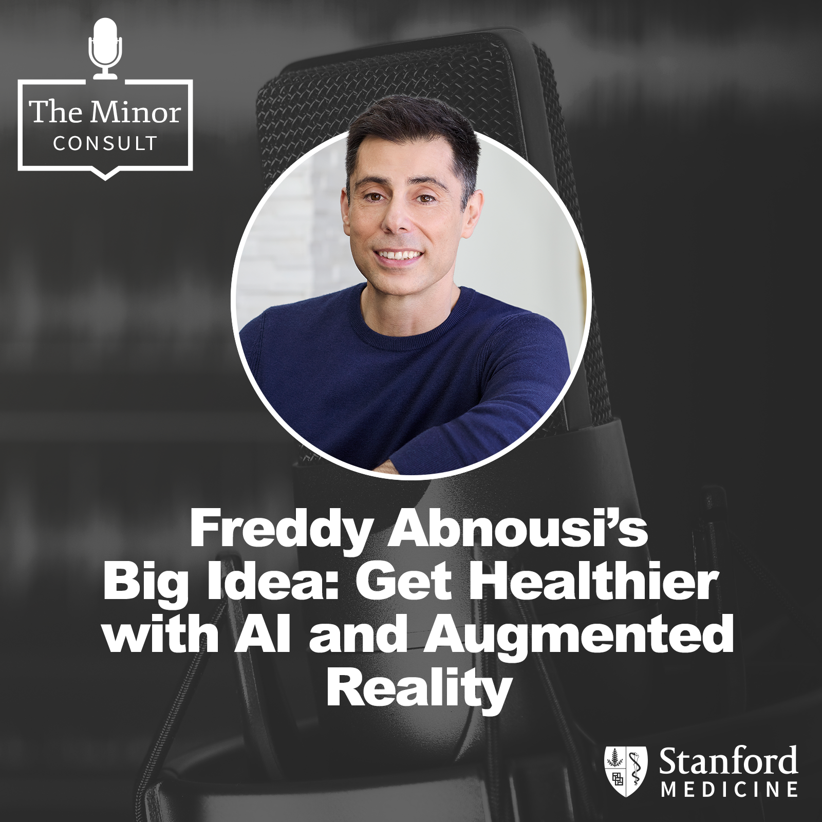 S9 Ep7: Freddy Abnousi’s Big Idea: Get Healthier with AI and Augmented Reality episode artwork