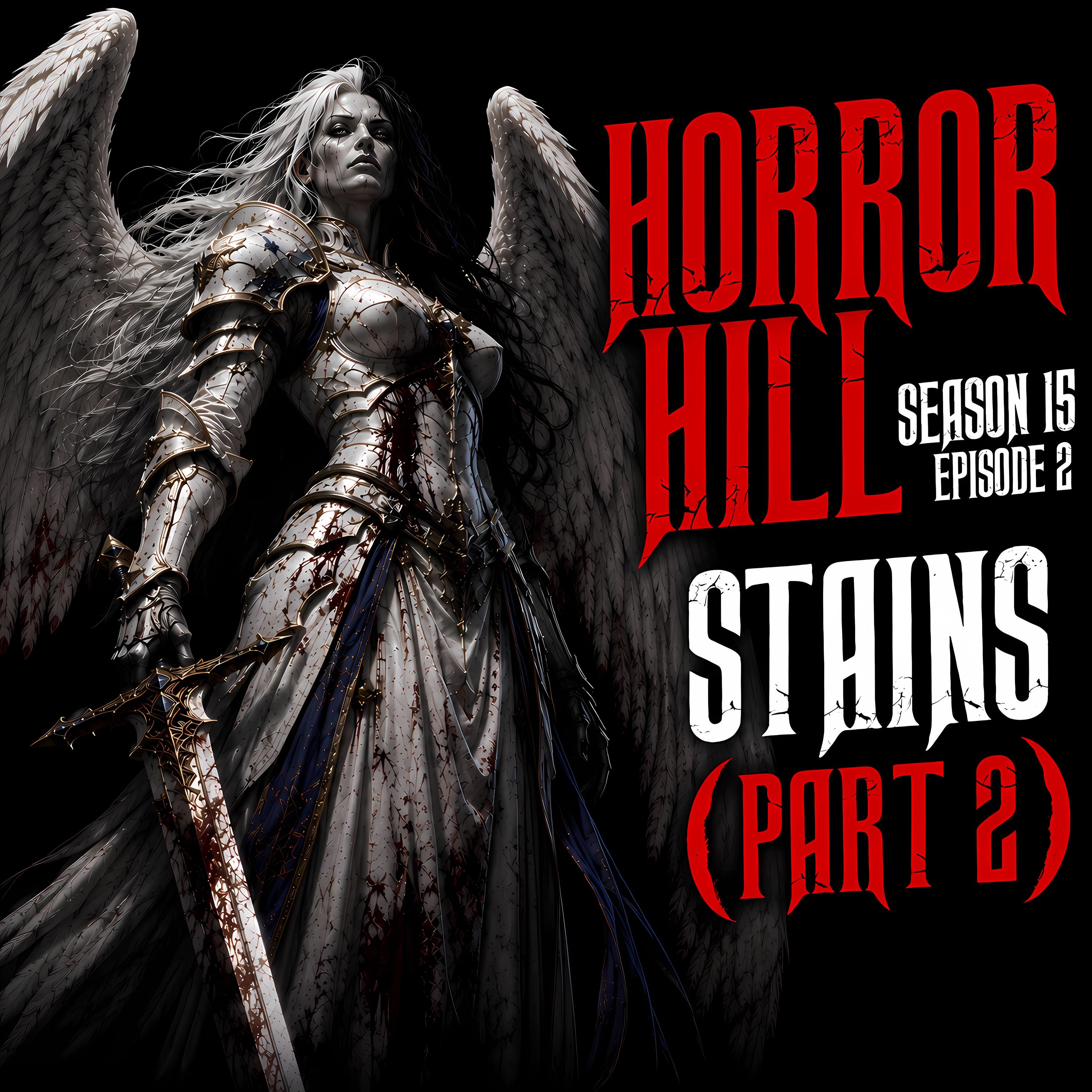 S15 Ep2: S15E02 - "Stains" (Part 2) - Horror Hill