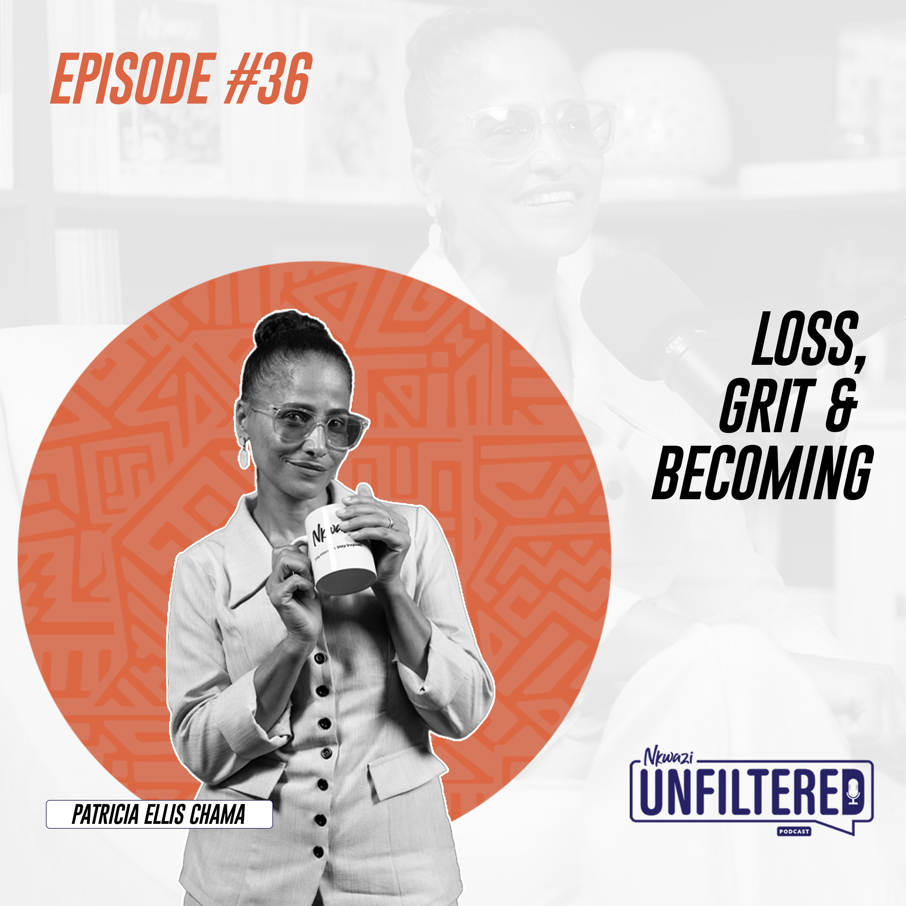 36: Episode 36 - Patricia Ellis Chama: Loss, Grit and Becoming episode artwork