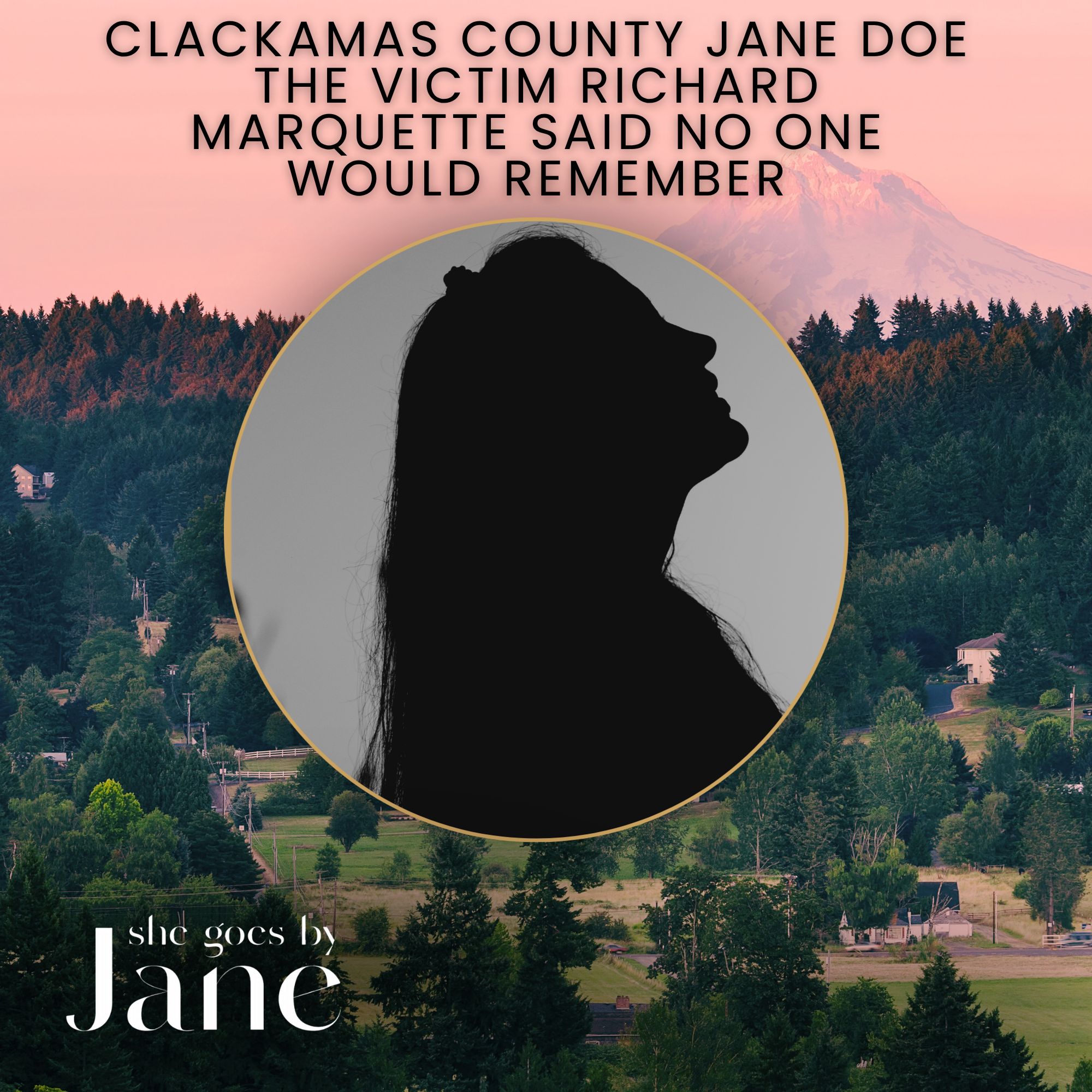 137: Clackamas County Jane Doe: The Victim Richard Marquette Said No One Would Remember episode artwork