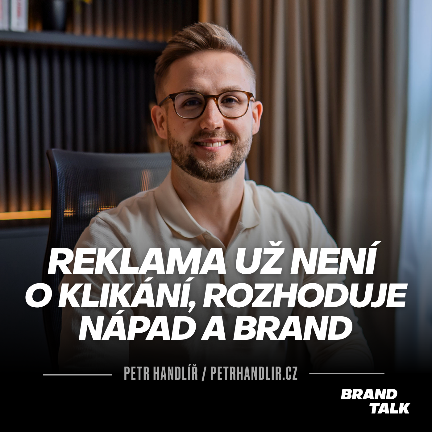 18: Reklama už není o klikání. Rozhoduje nápad, brand a byznys | Petr Handlíř episode artwork