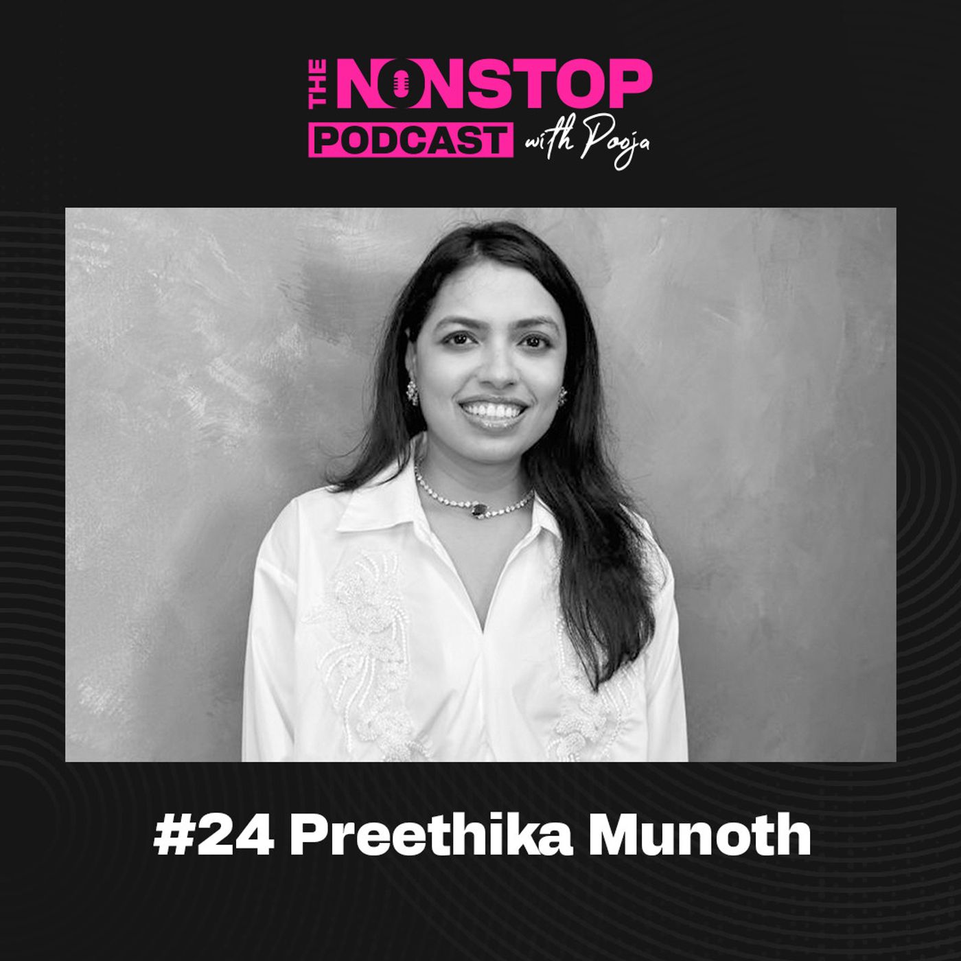 24: Preethika Munoth on Gemology, Business & Luxury Jewellery | The Nonstop Podcast | Episode 24 episode artwork