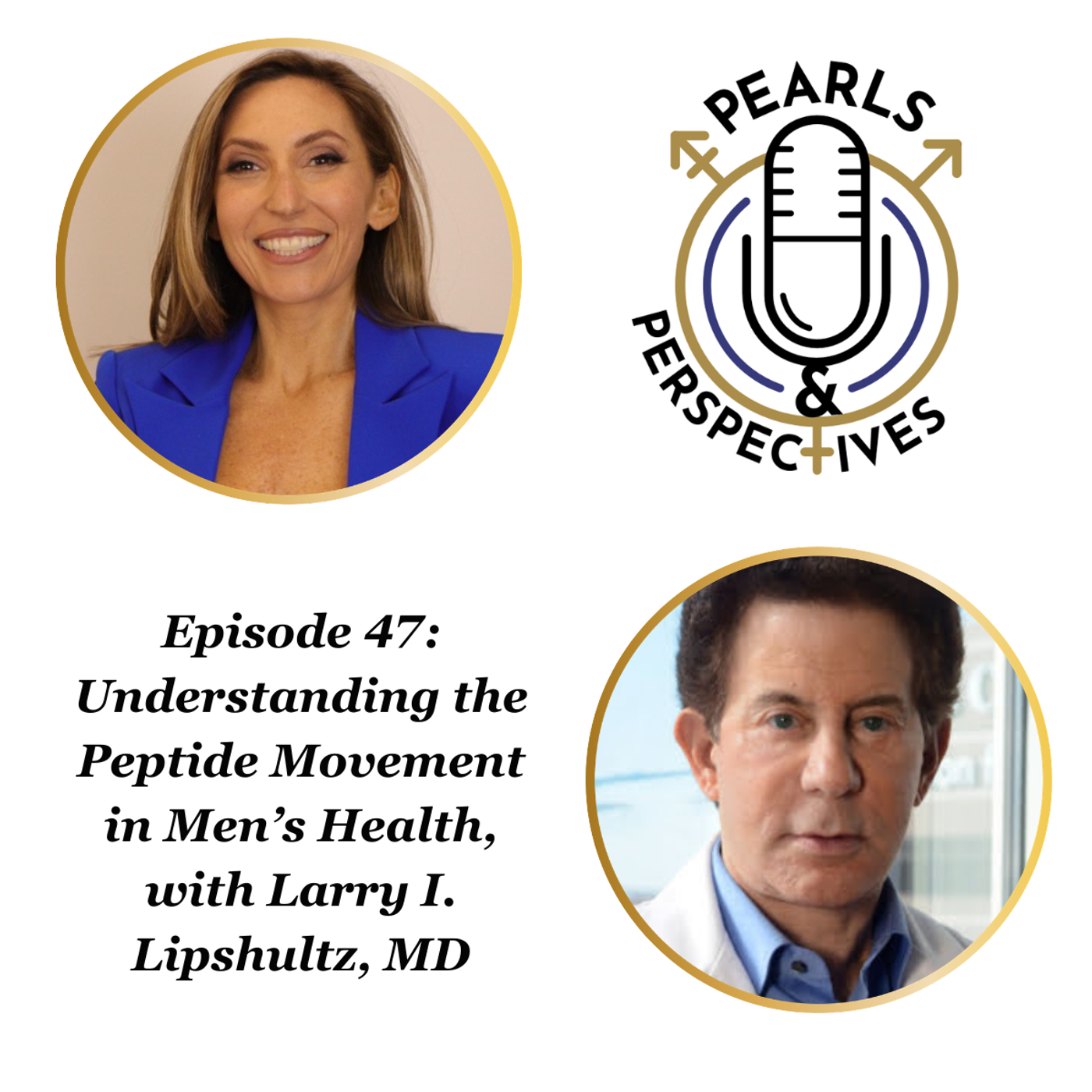 Pearls & Perspectives: Understanding the Peptide Movement in Men’s Health, With Larry I. Lipshultz, MD episode artwork