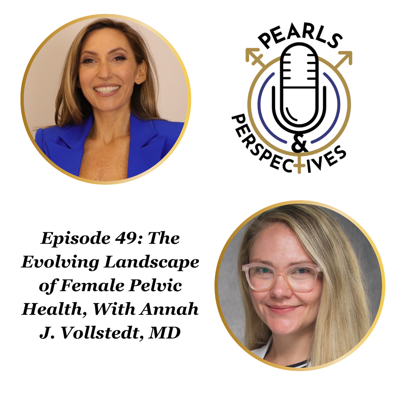 Pearls & Perspectives: The Evolving Landscape of Female Pelvic Health, With Annah J. Vollstedt, MD episode artwork