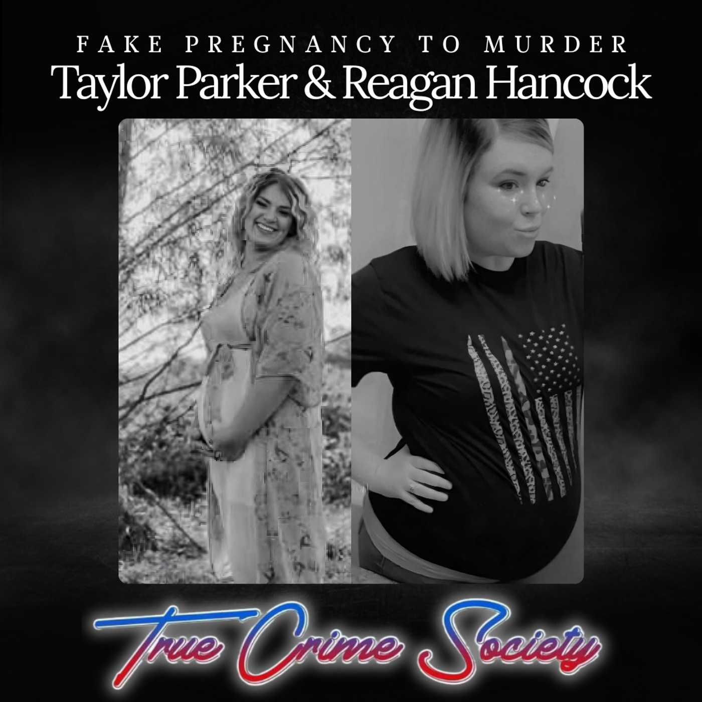 How a Fake Pregnancy Led to a Brutal Murder | Taylor Parker & Reagan Hancock