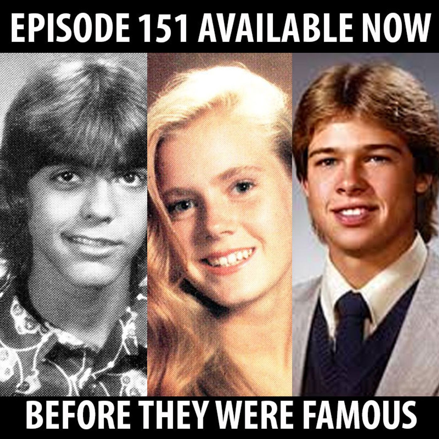 151: Before They Were Famous! episode artwork