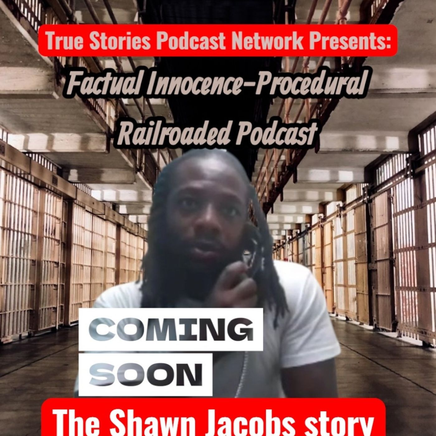 Shawn Jacobs Factual Innocence Procedural Railroaded Podcast Promo EP