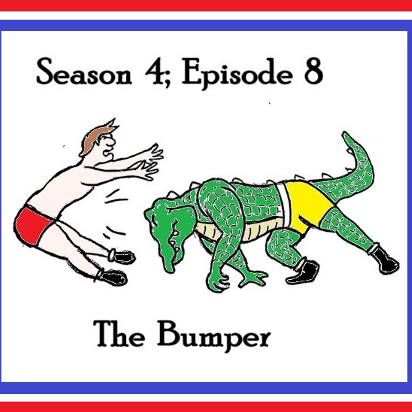 S4 Ep8: Season 4; Episode 8 - The Bumper episode artwork